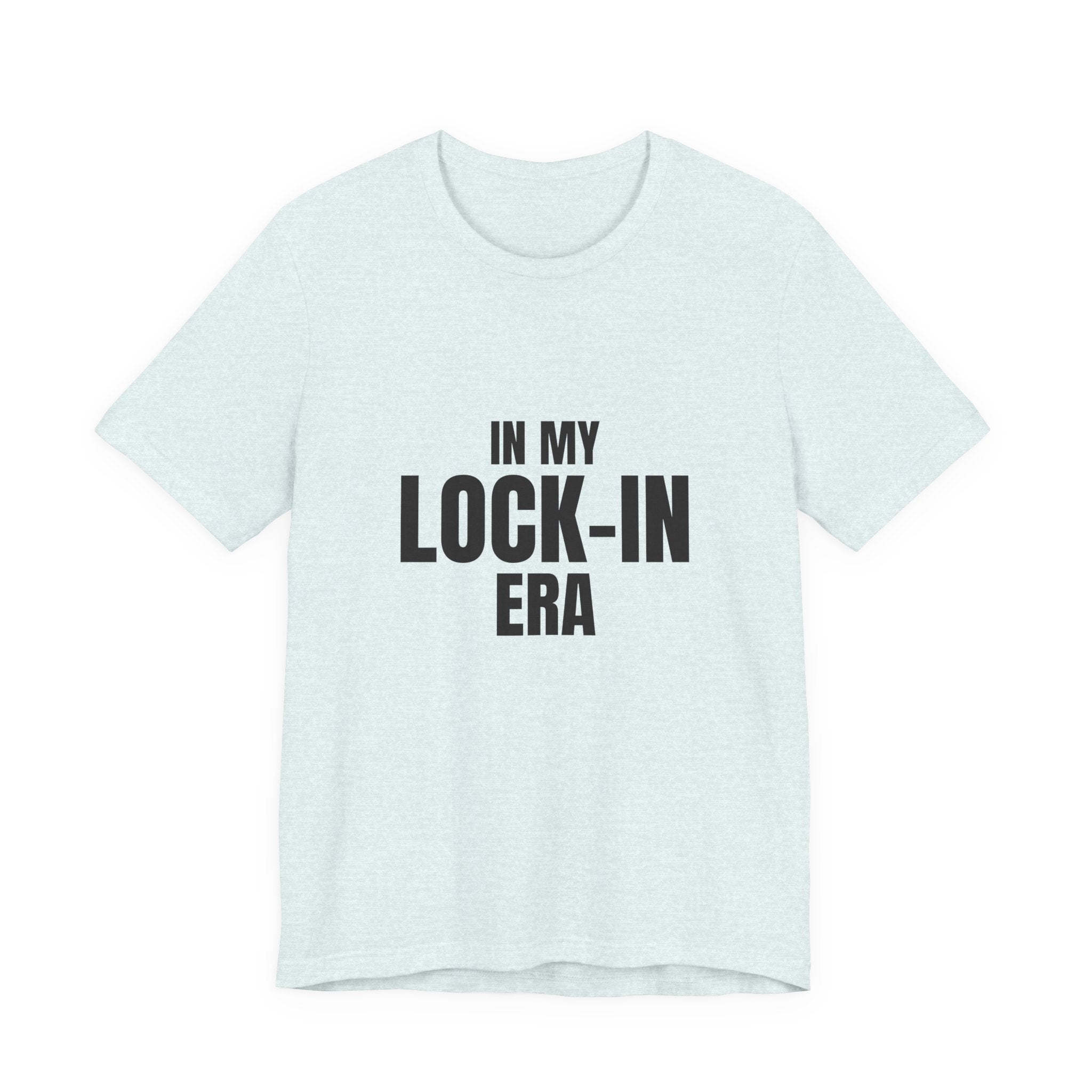 In My Lock-In Era Tee