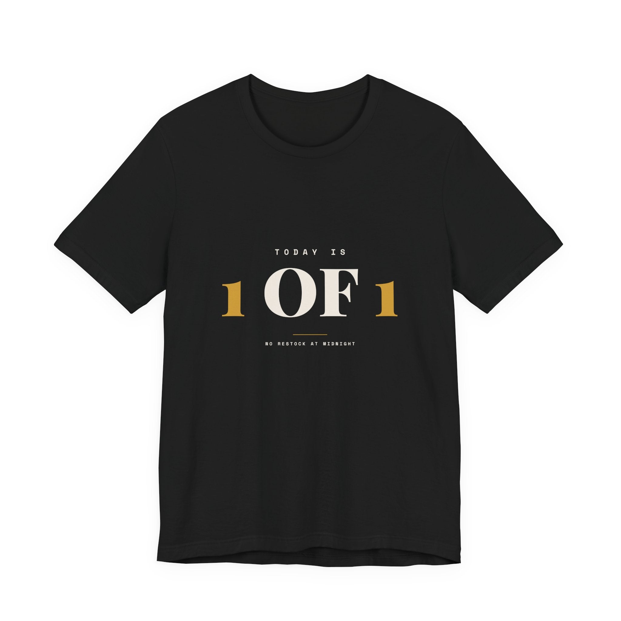 Today Is 1 of 1 Tee