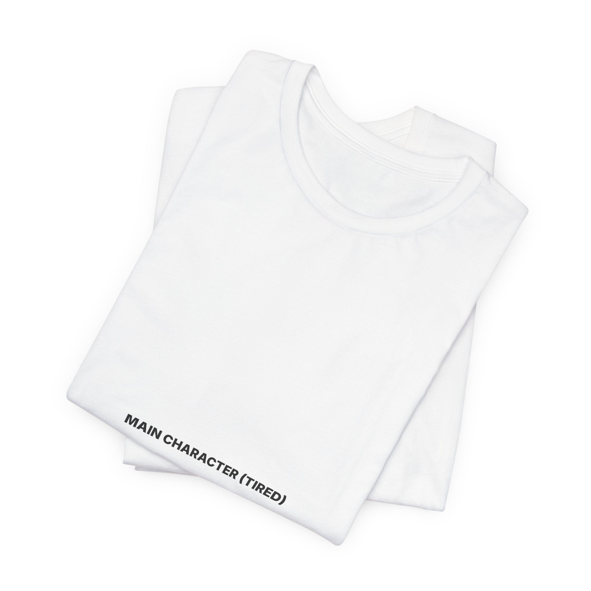 Main Character (Tired) Tee — Bilingual