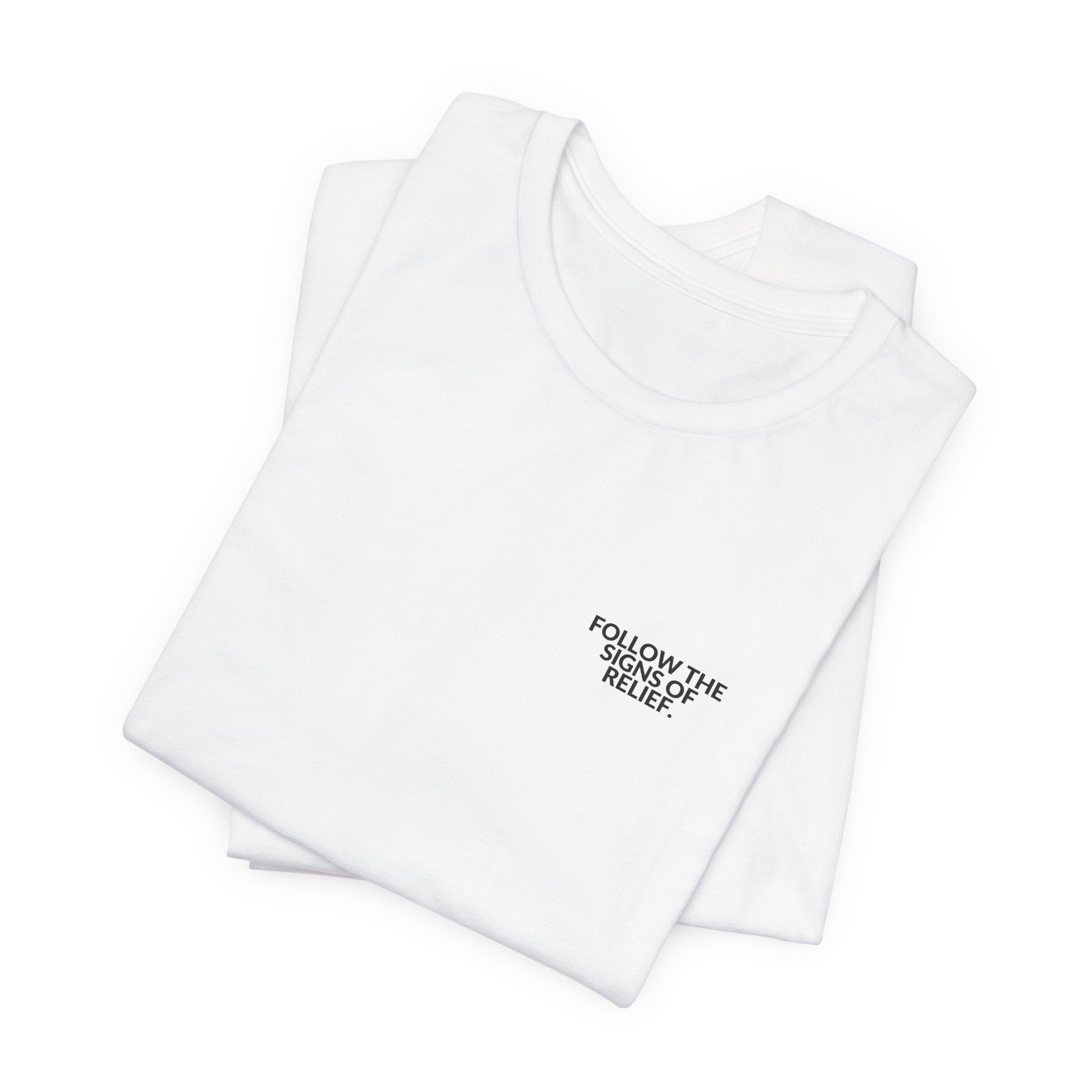 Follow The Signs Of Relief Tee — B-Sides 001