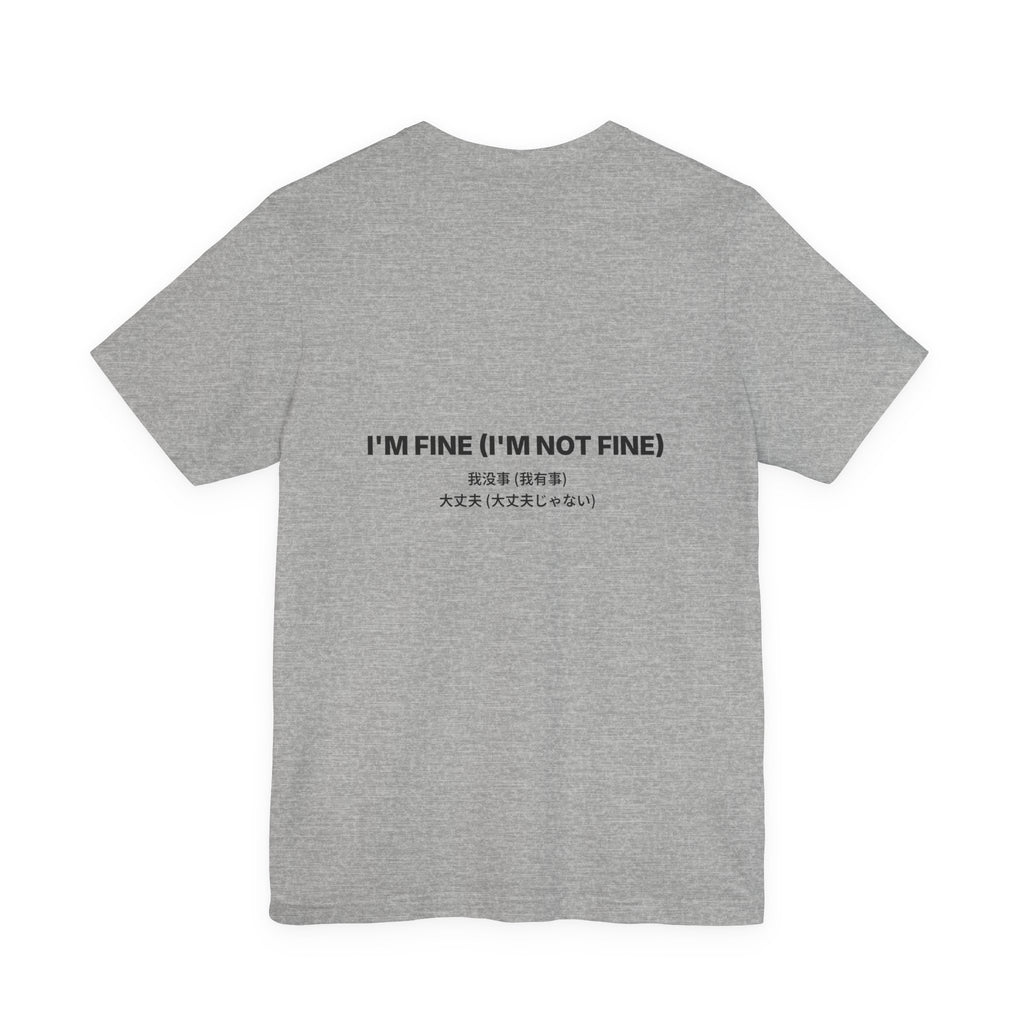 I'm Fine (I'm Not Fine) Tee — Bilingual