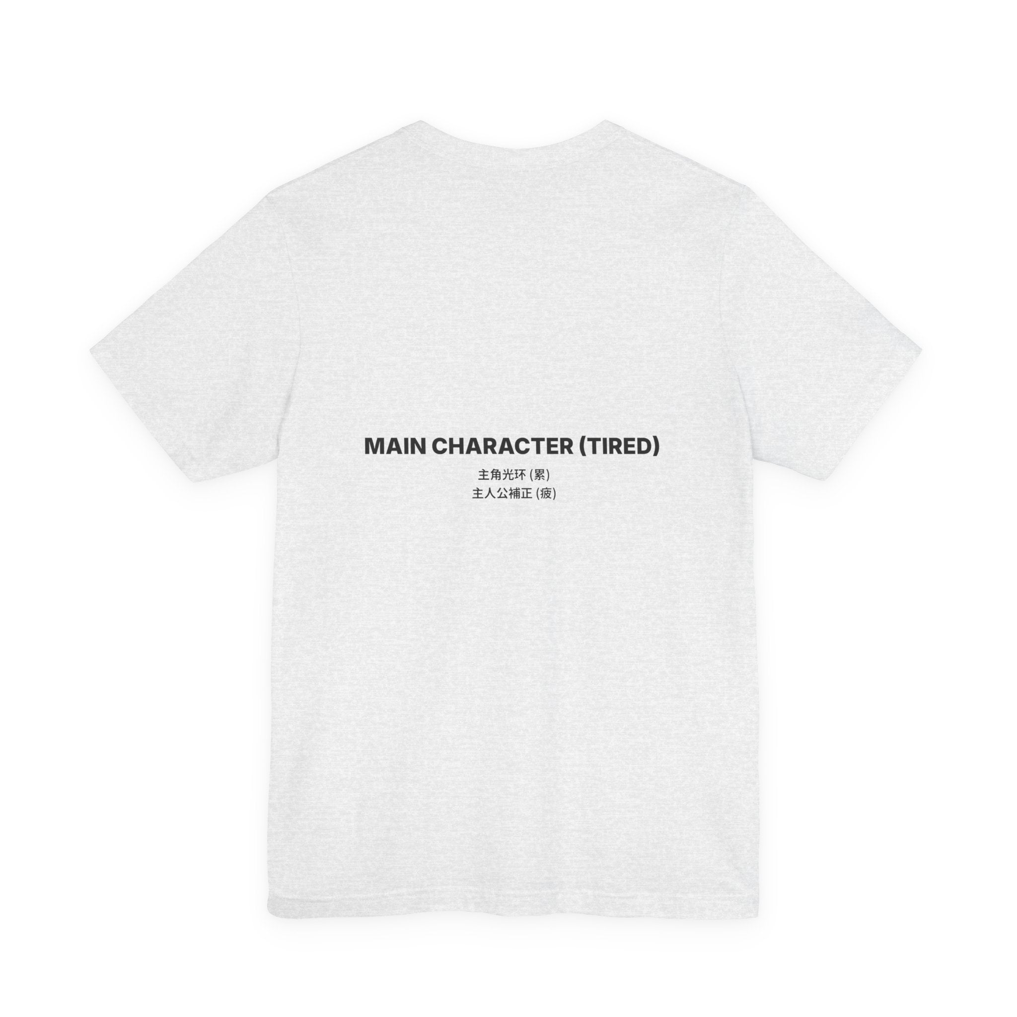 Main Character (Tired) Tee — Bilingual