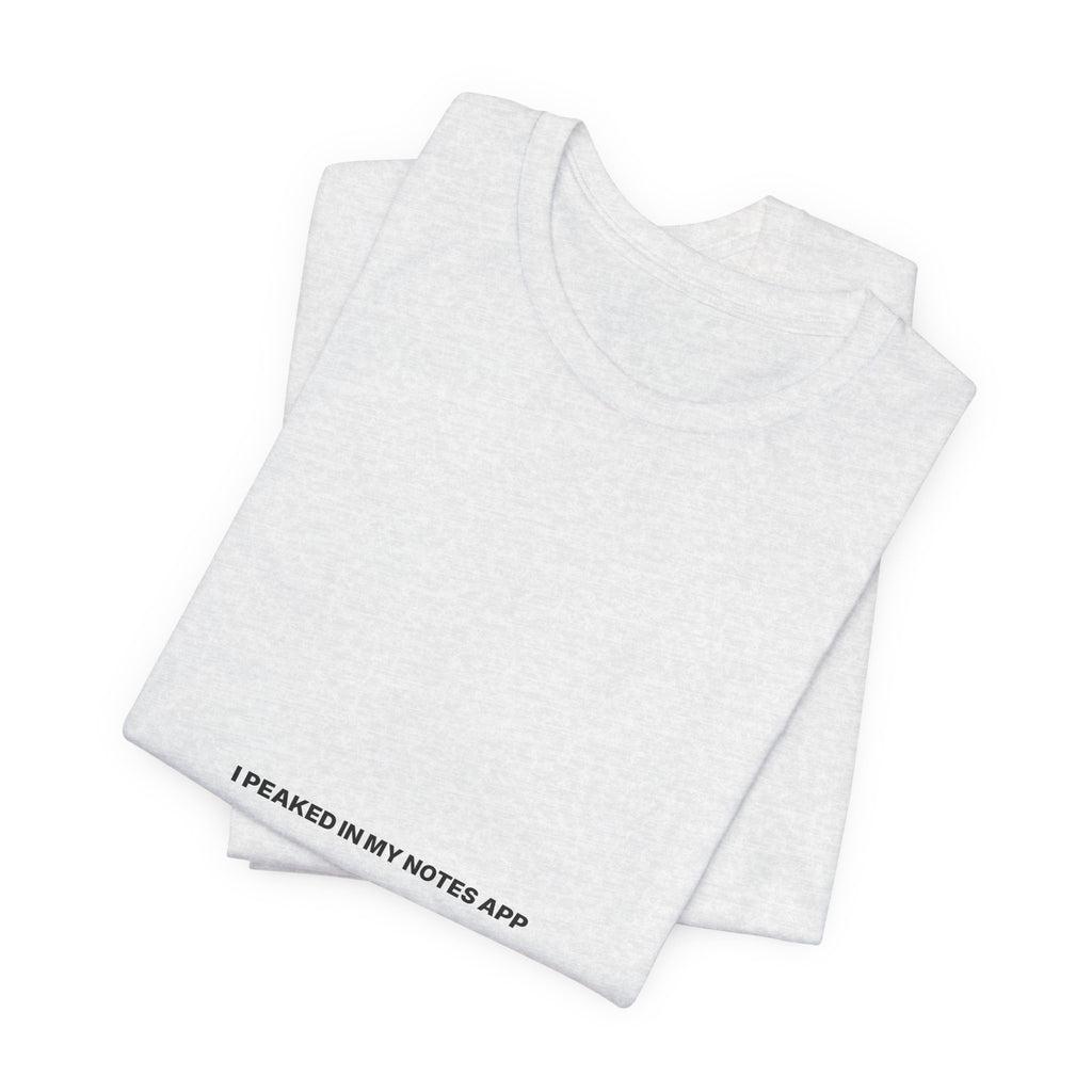 I Peaked In My Notes App Tee — Bilingual