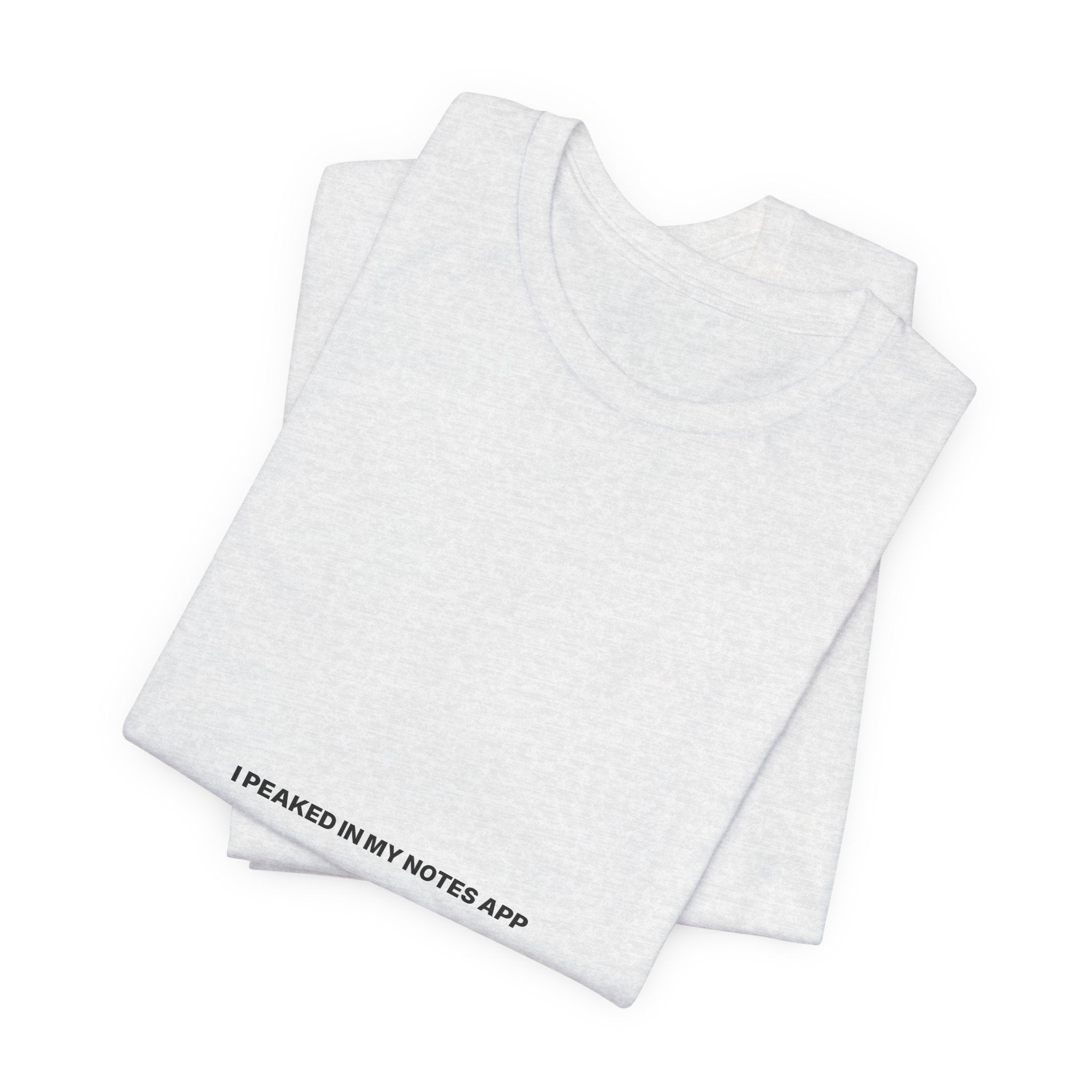 I Peaked In My Notes App Tee — Bilingual