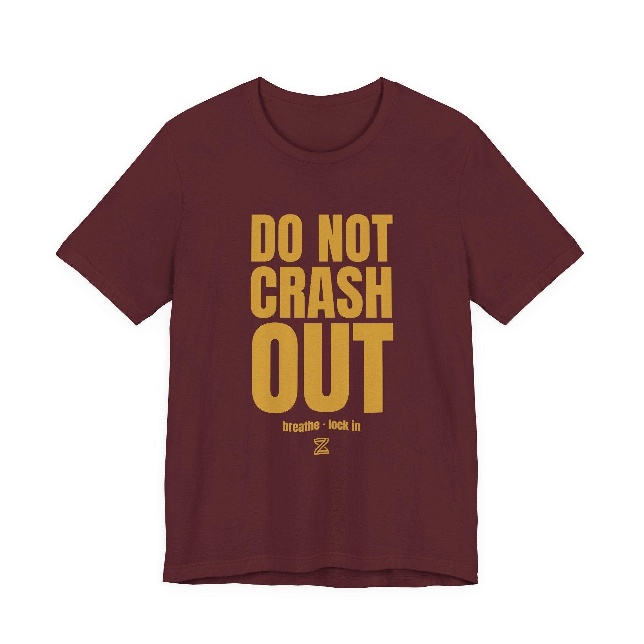 Do Not Crash Out Tee