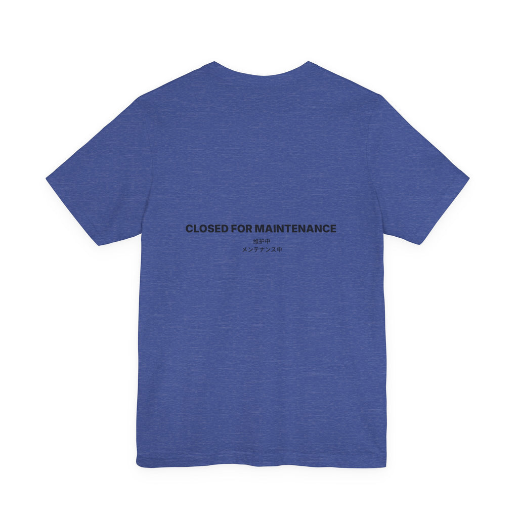 Closed For Maintenance Tee — Bilingual