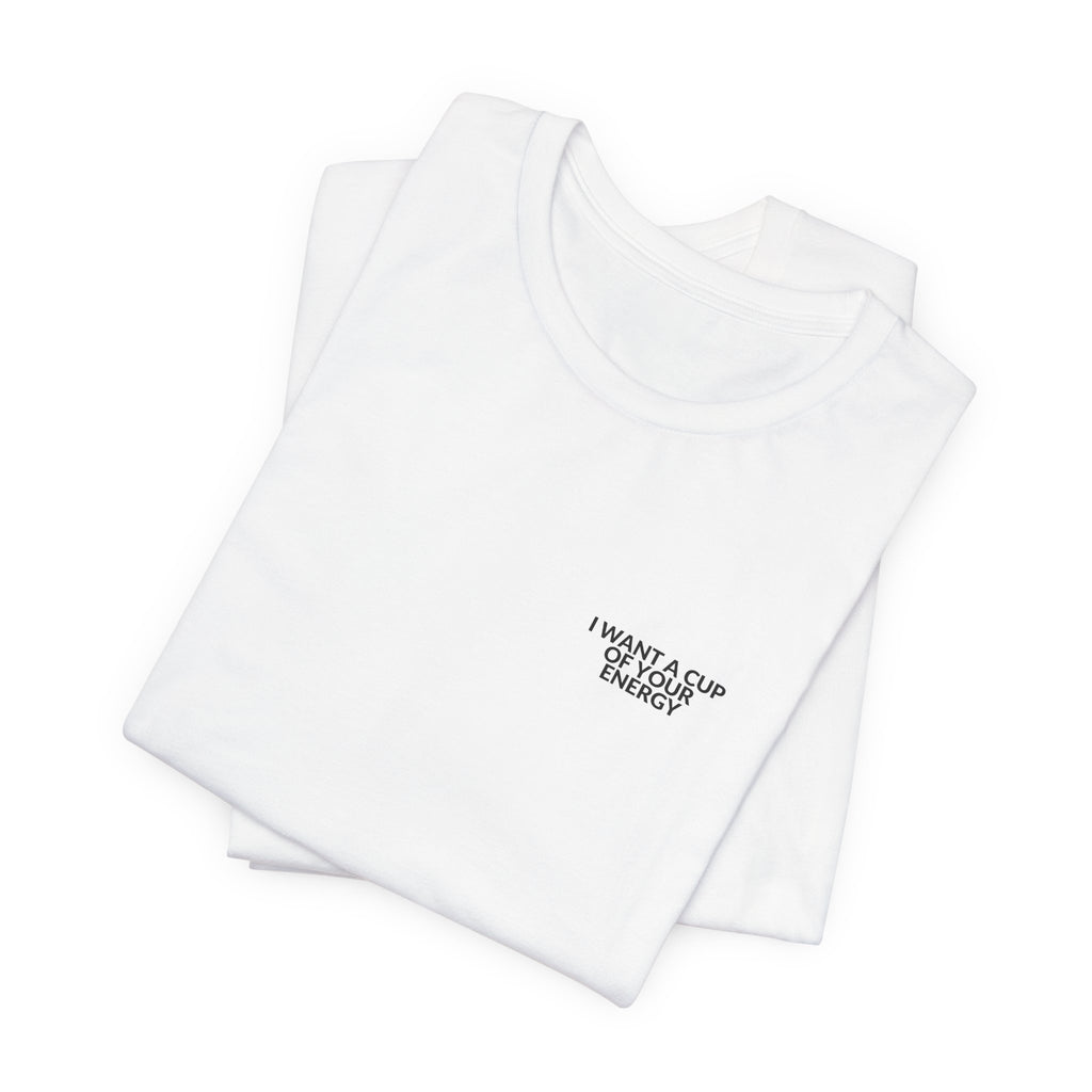 I Want A Cup Of Your Energy Tee — B-Sides 001 — Zensation streetwear (view 6)