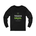 Touch Grass Long Sleeve Tee — Drop 014 — Zensation