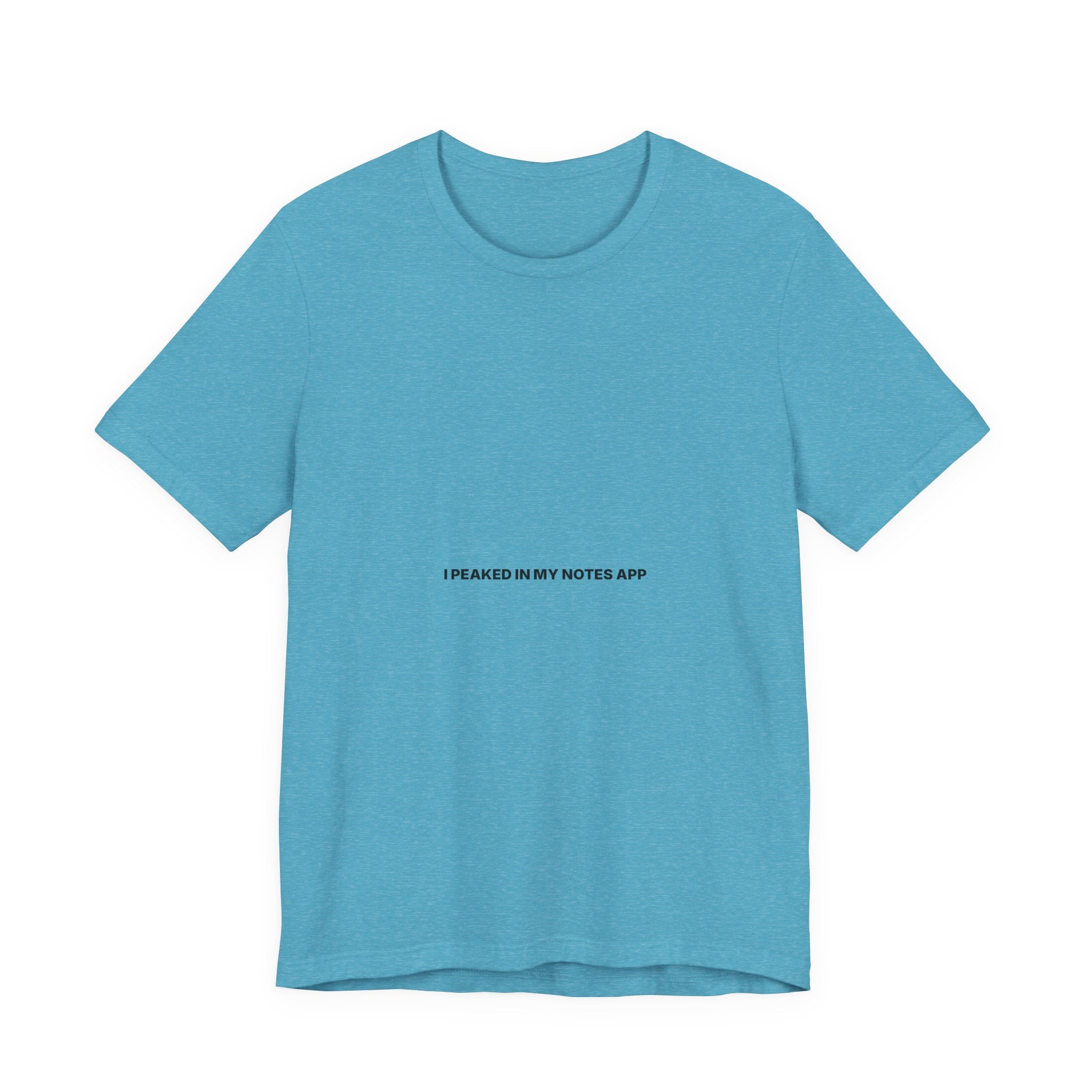 I Peaked In My Notes App Tee — Bilingual