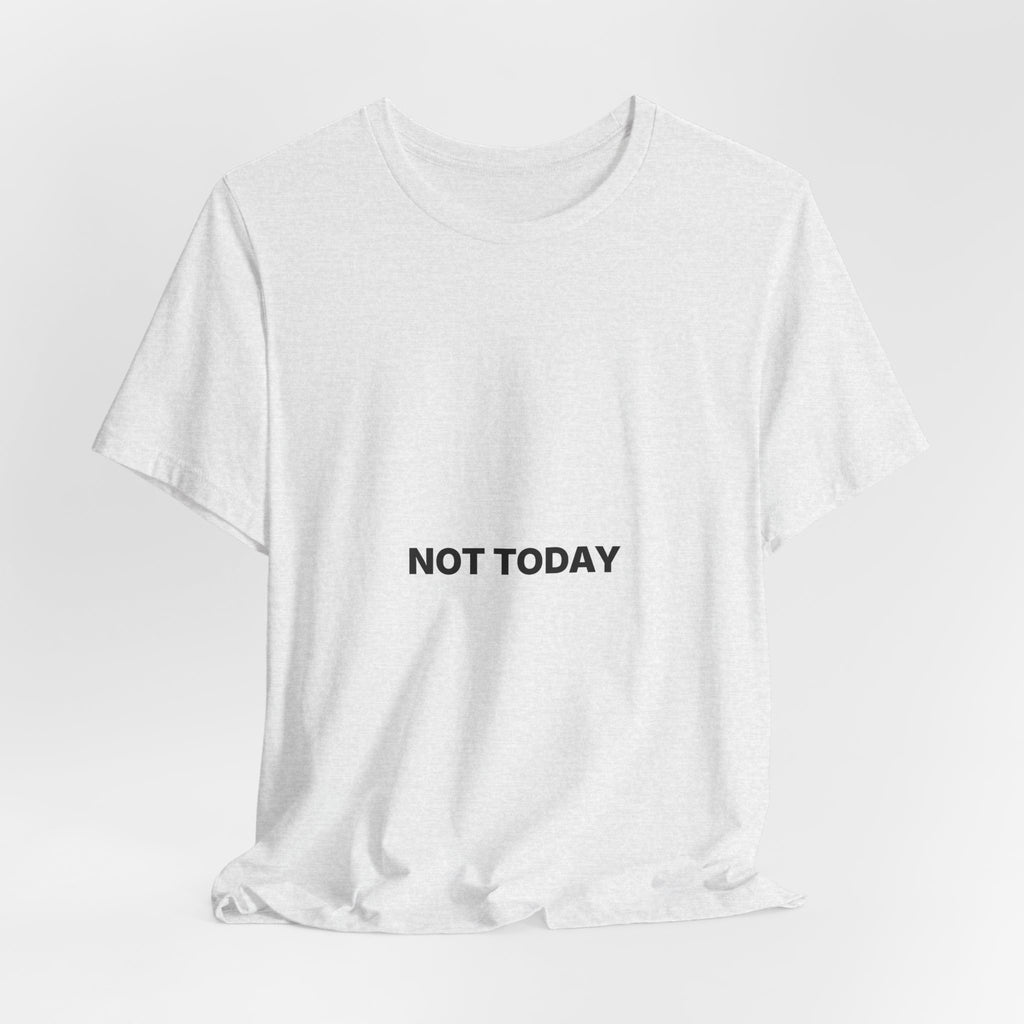 Not Today Tee — Bilingual