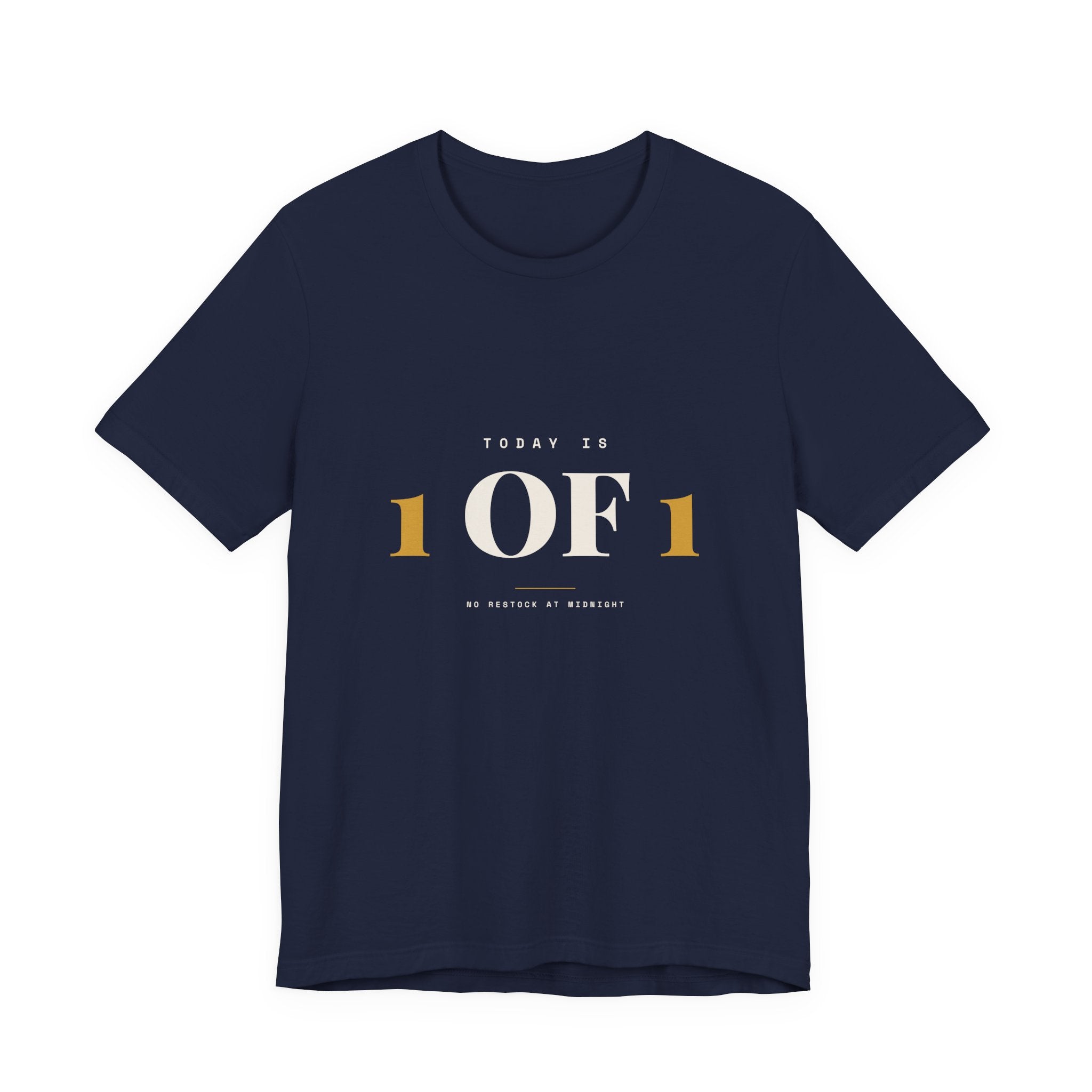 Today Is 1 of 1 Tee
