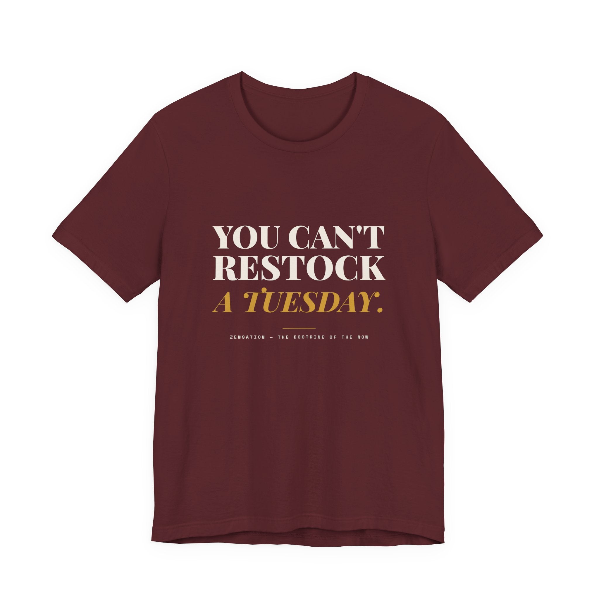You Can't Restock a Tuesday Tee