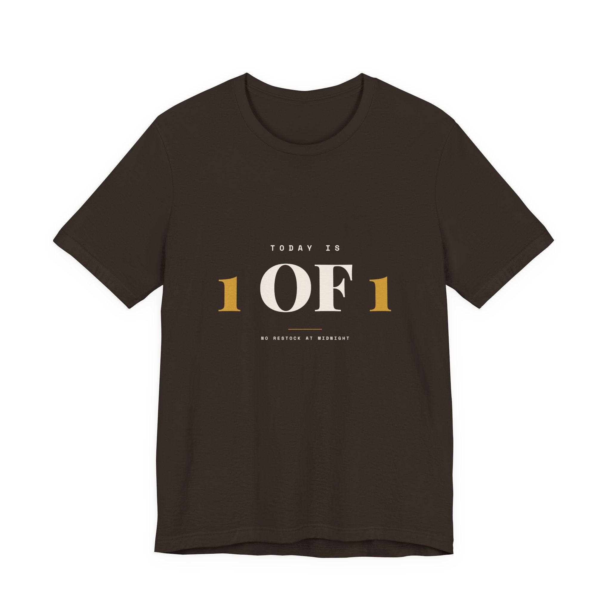 Today Is 1 of 1 Tee