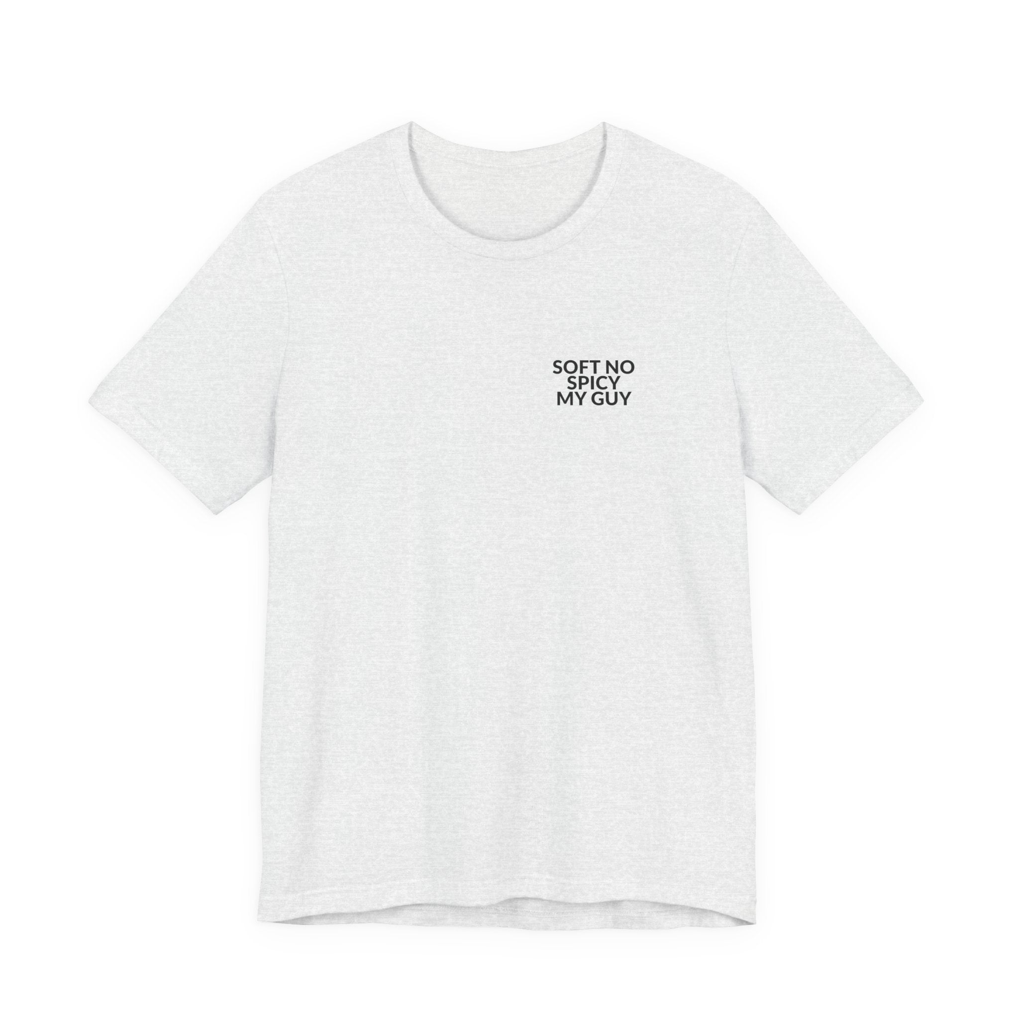 Soft No Spicy My Guy Tee — B-Sides 001