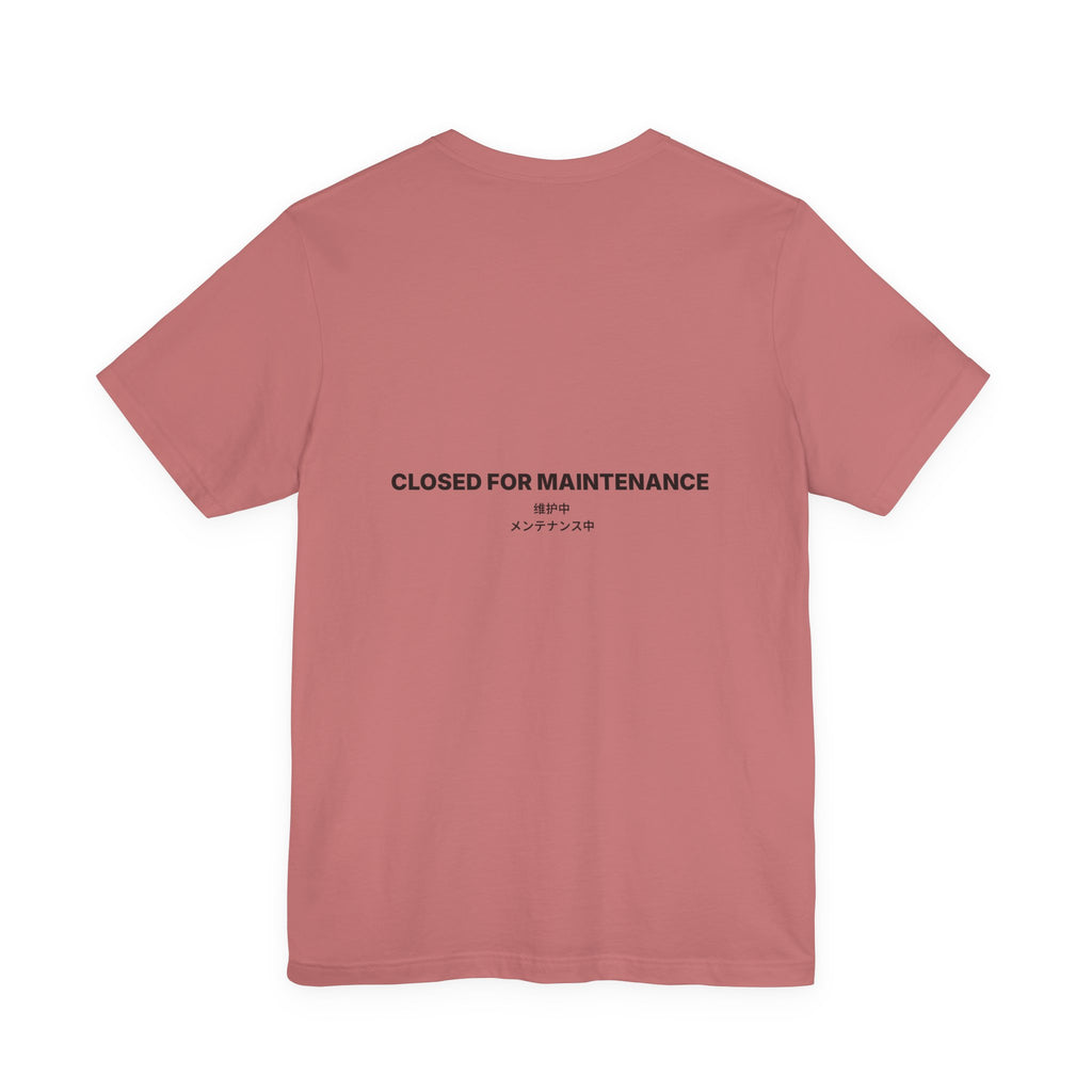 Closed For Maintenance Tee — Bilingual