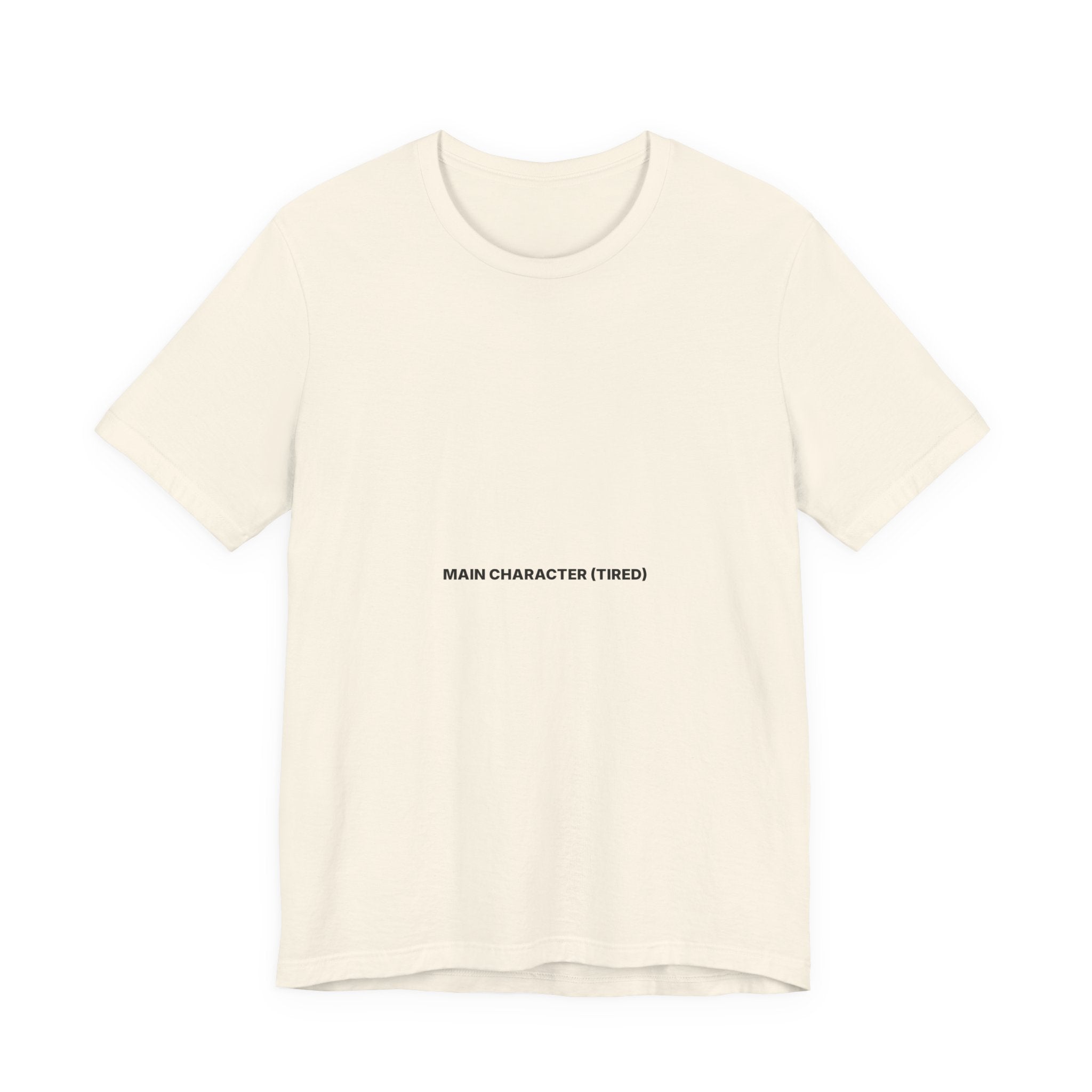 Main Character (Tired) Tee — Bilingual