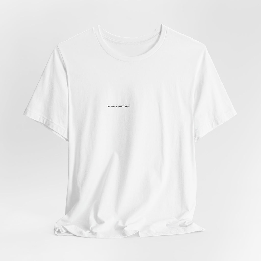 I'm Fine (I'm Not Fine) Tee — Bilingual