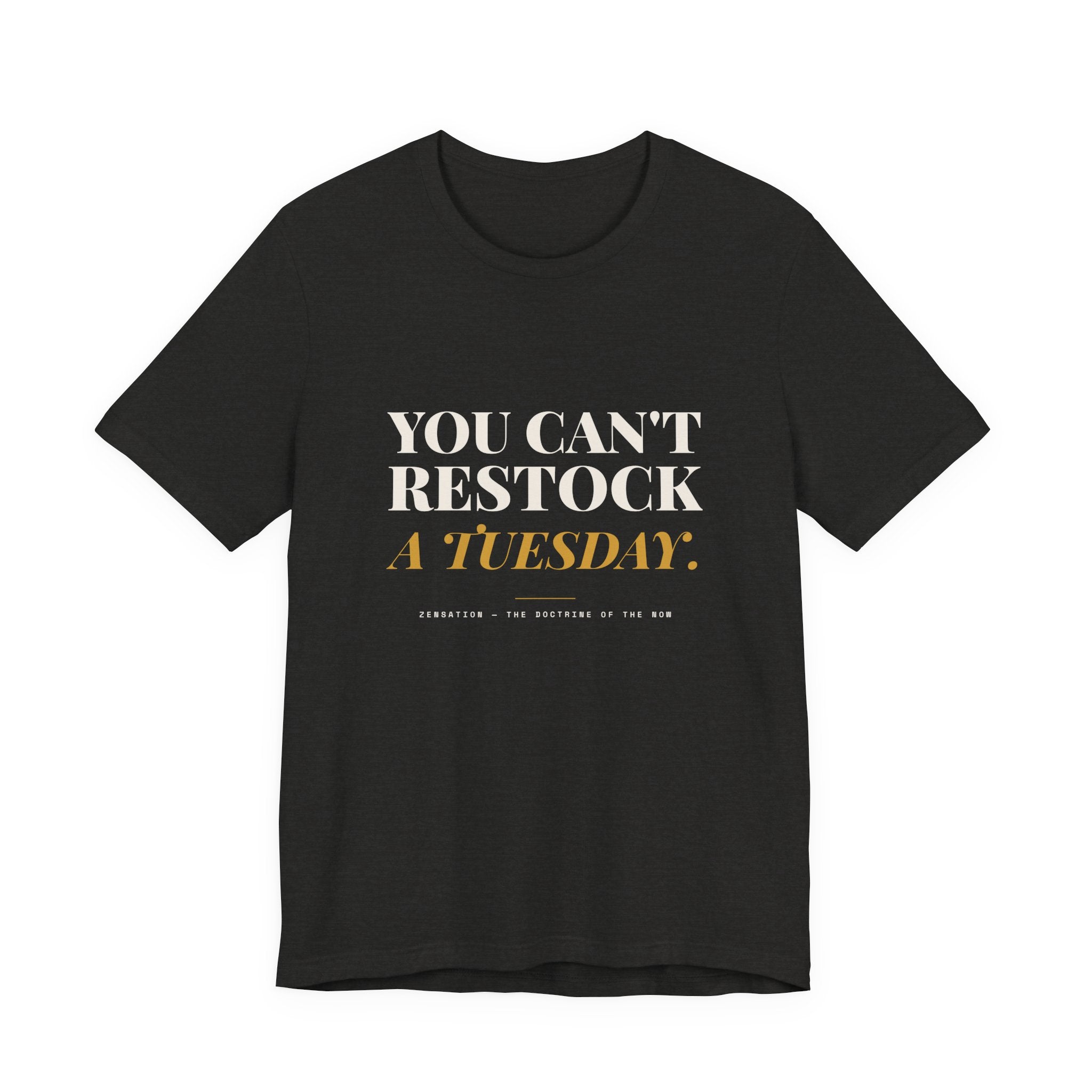 You Can't Restock a Tuesday Tee