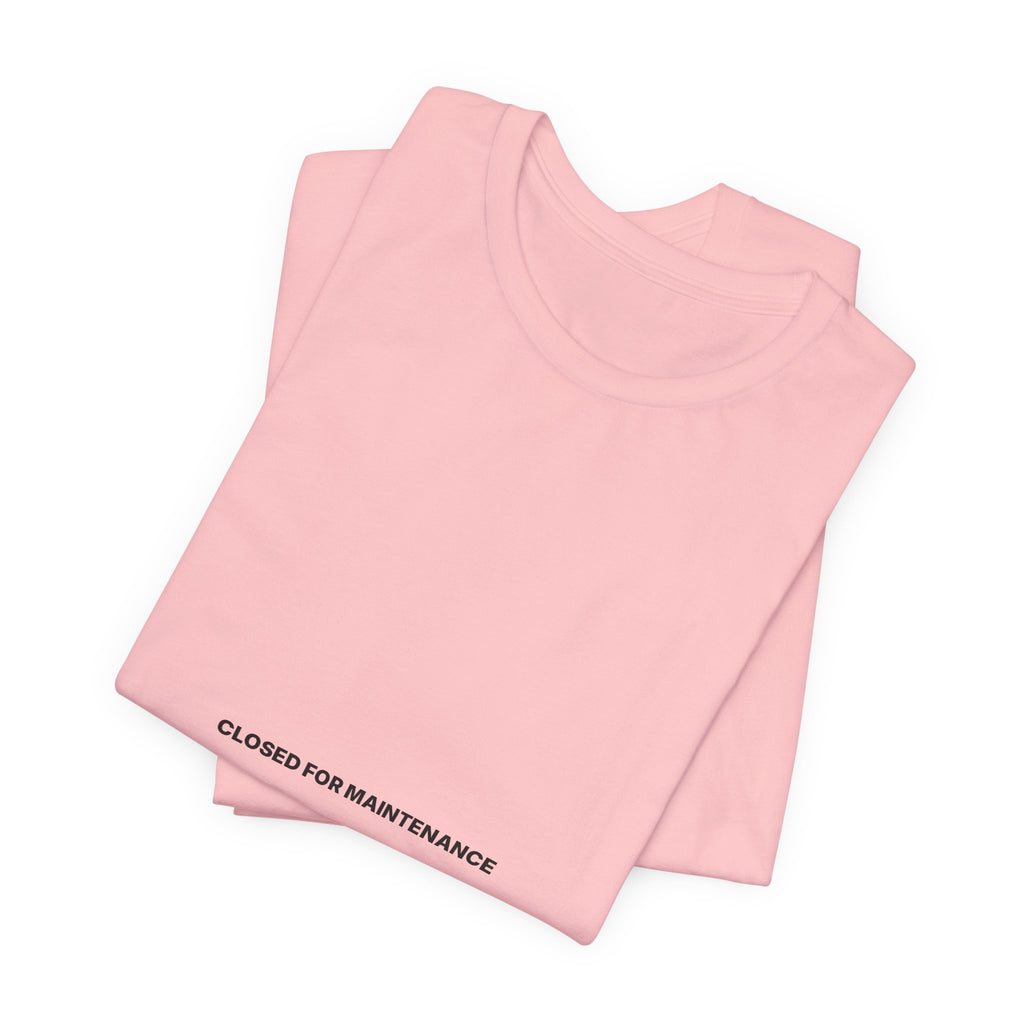 Closed For Maintenance Tee — Bilingual