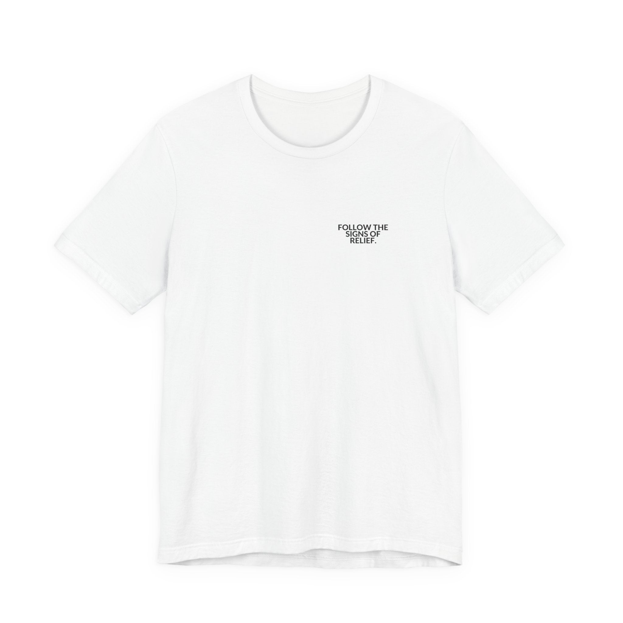 Follow The Signs Of Relief Tee — B-Sides 001