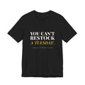 You Can't Restock a Tuesday Tee