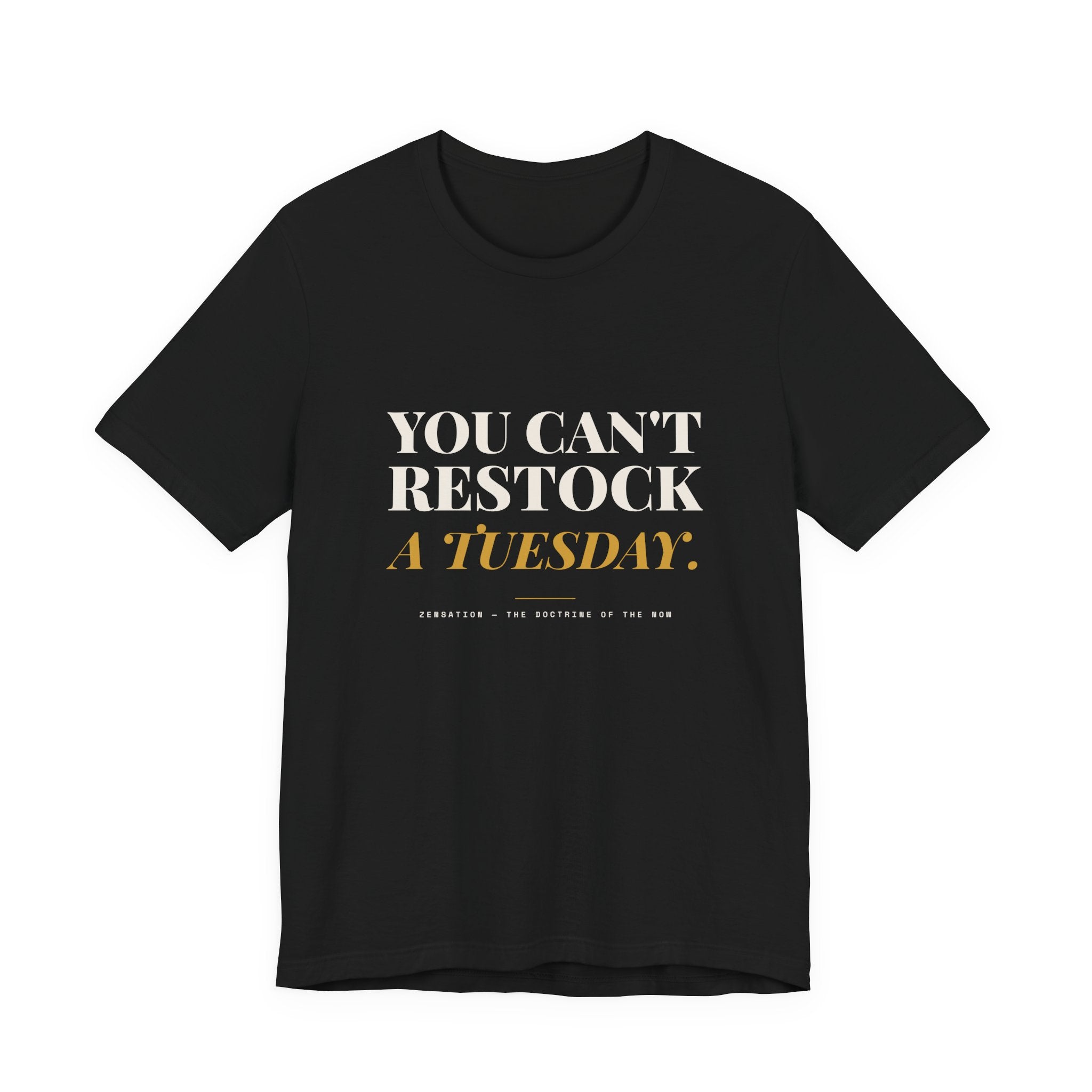 You Can't Restock a Tuesday Tee