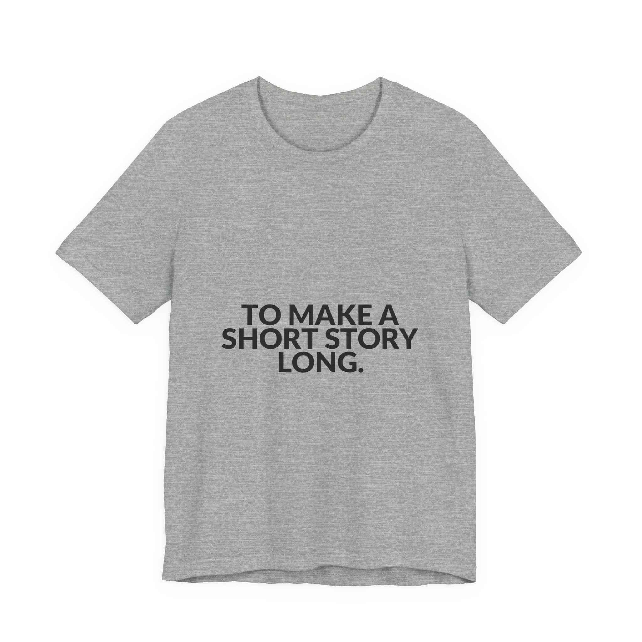 To Make A Short Story Long Tee — B-Sides 001
