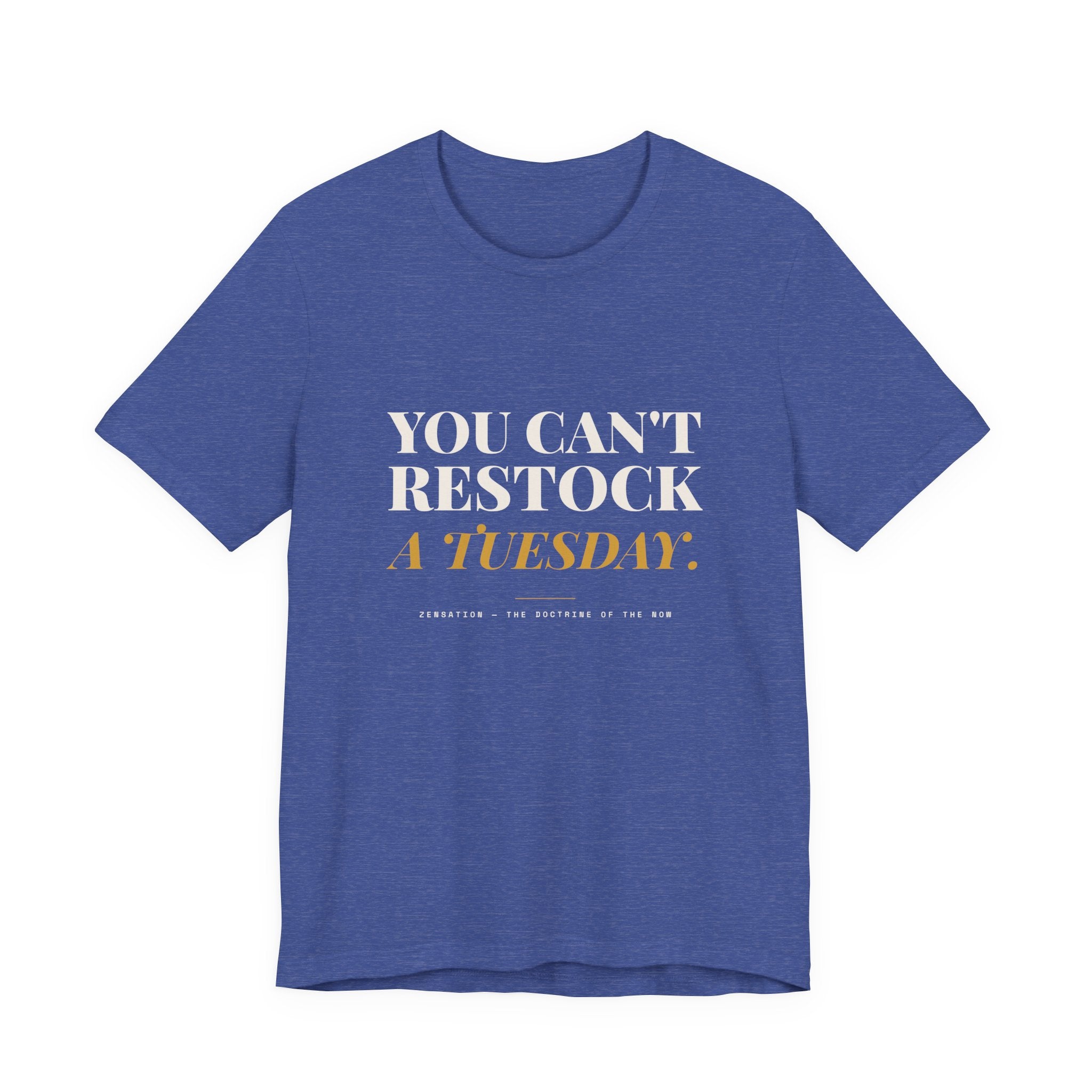 You Can't Restock a Tuesday Tee