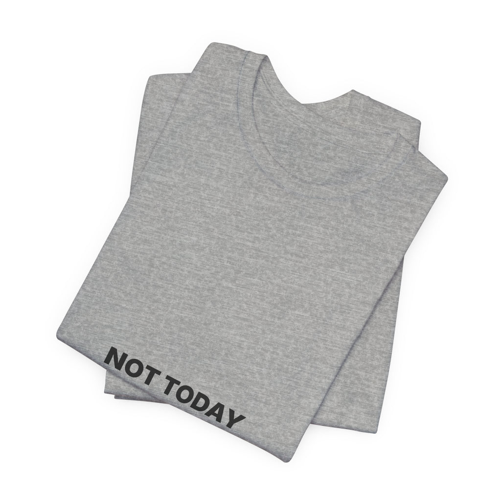 Not Today Tee — Bilingual
