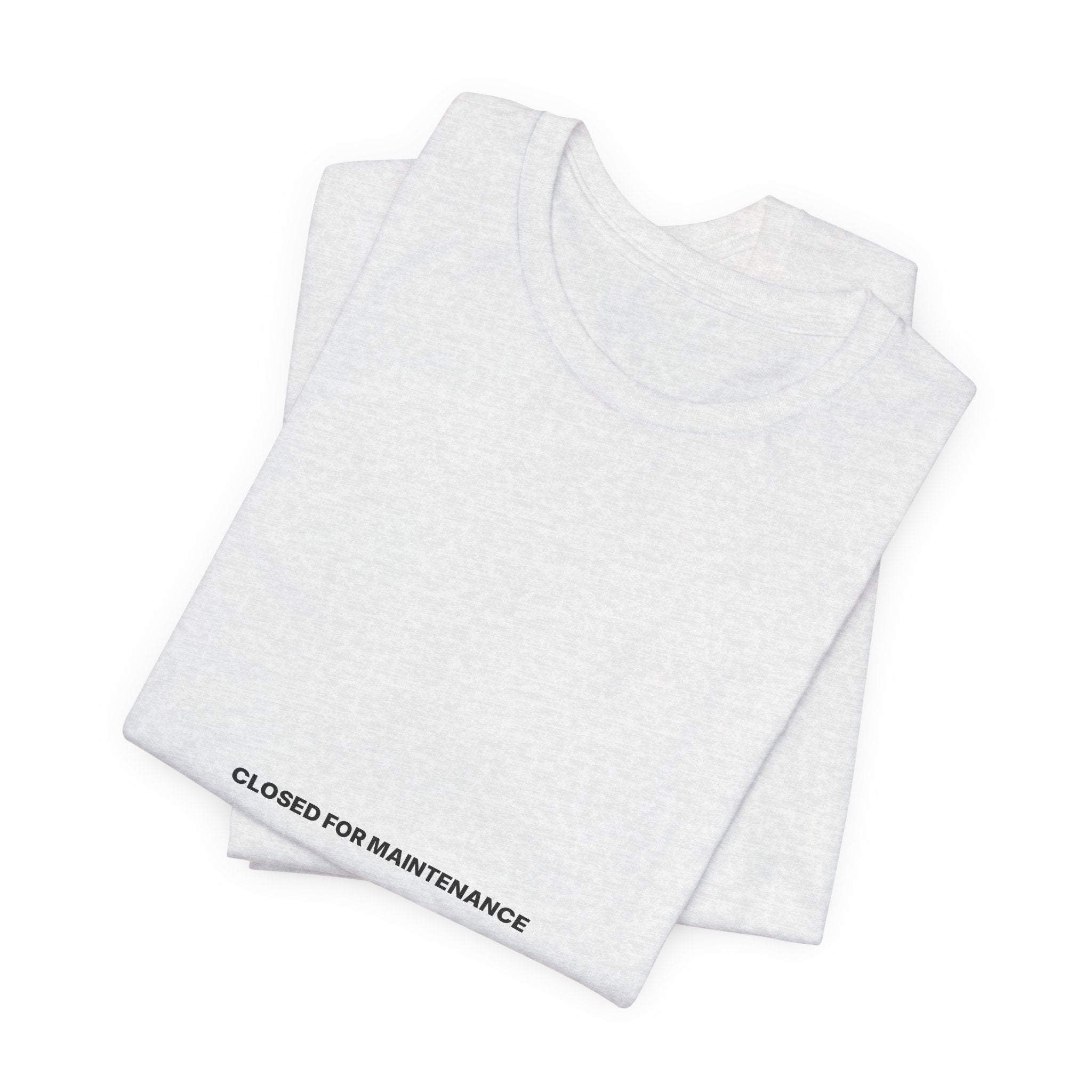 Closed For Maintenance Tee — Bilingual