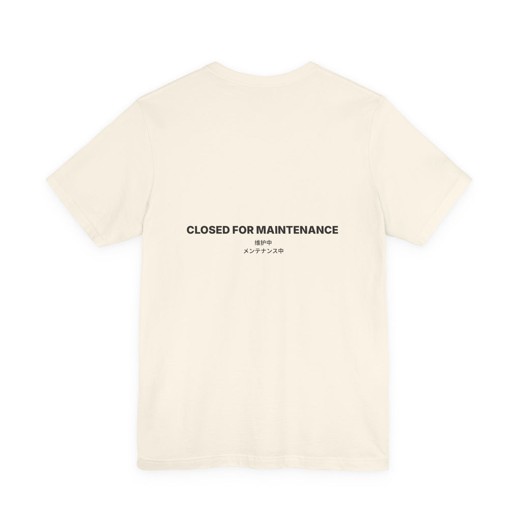 Closed For Maintenance Tee — Bilingual