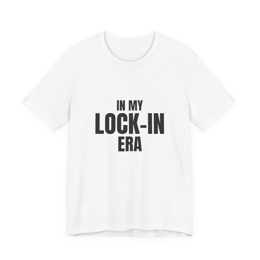 In My Lock-In Era Tee — Aesthetic Focus Streetwear Shirt | Zensation