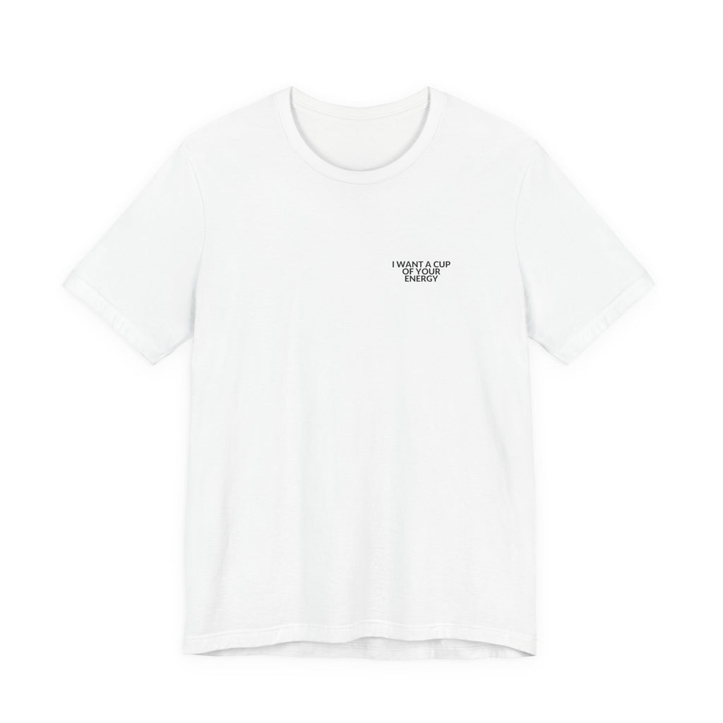 I Want A Cup Of Your Energy Tee — B-Sides 001 — Zensation streetwear (view 4)