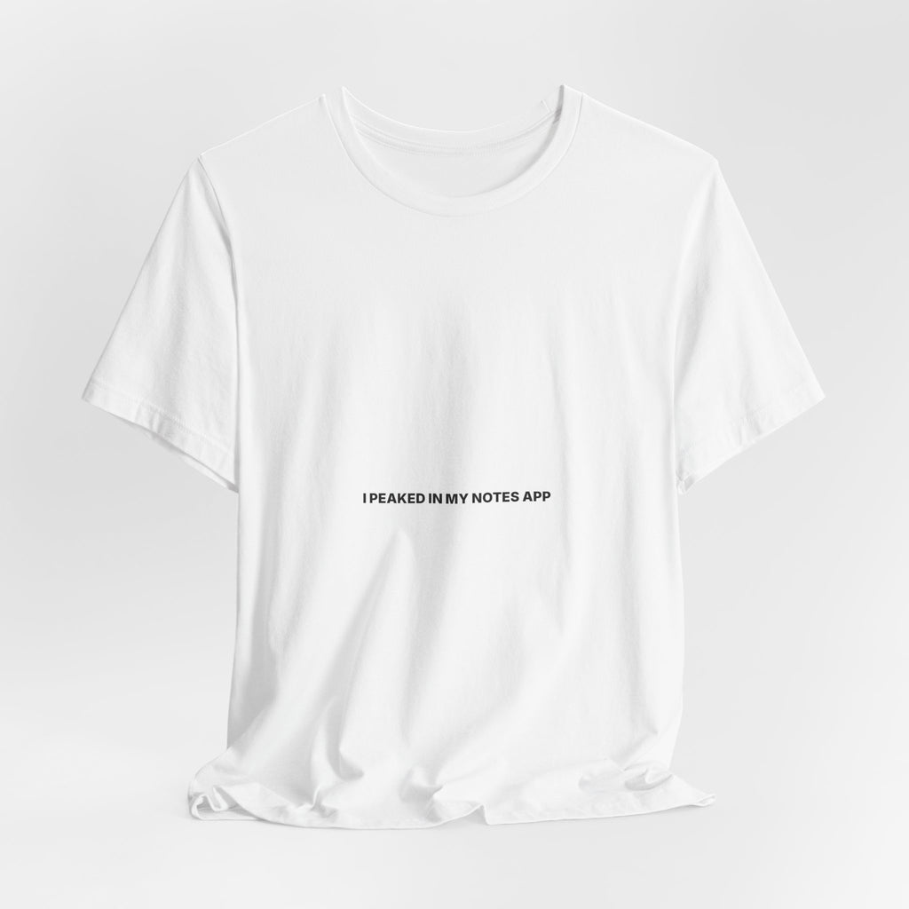 I Peaked In My Notes App Tee — Bilingual