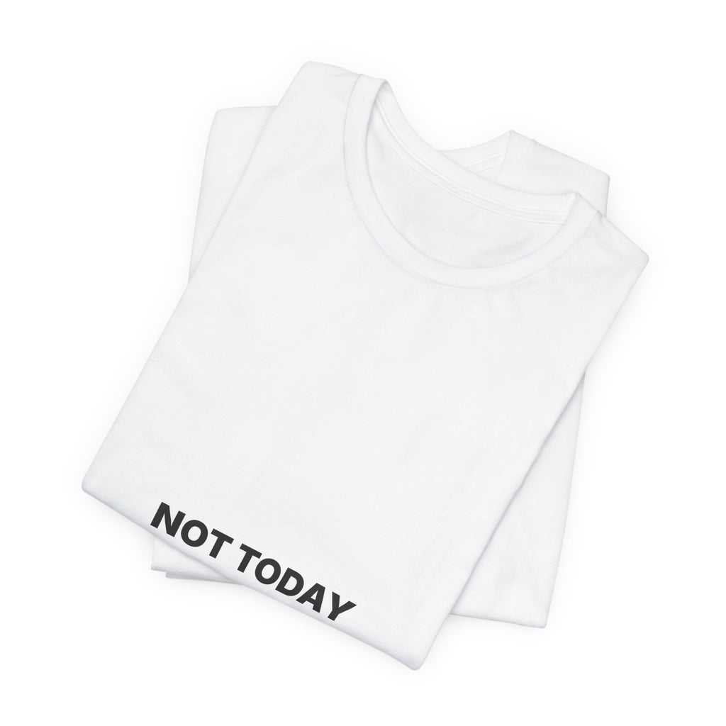Not Today Tee — Bilingual