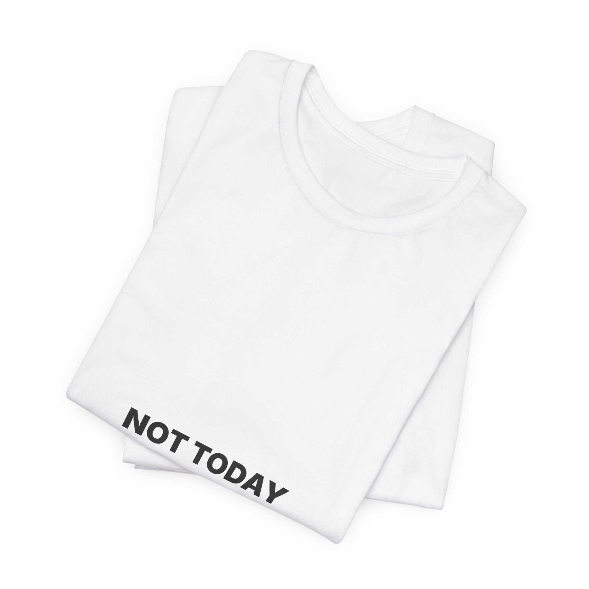 Not Today Tee — Bilingual