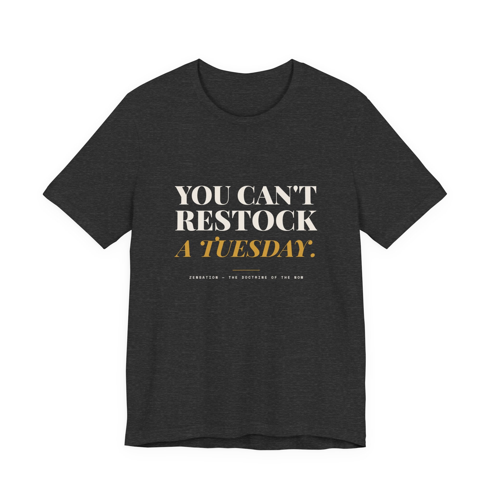 You Can't Restock a Tuesday Tee