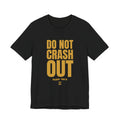 Do Not Crash Out Tee