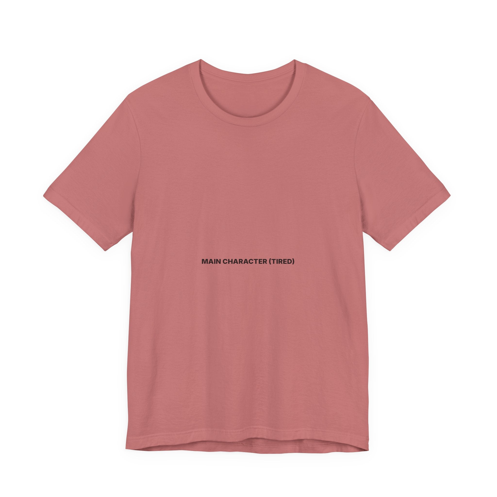 Main Character (Tired) Tee — Bilingual