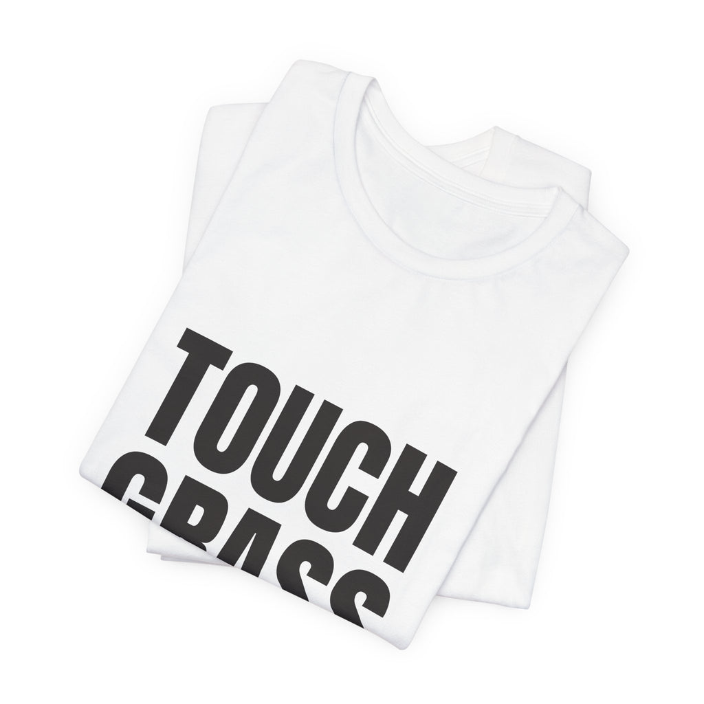 Touch Grass Tee — Funny Mindful Be-Present Shirt | Zensation