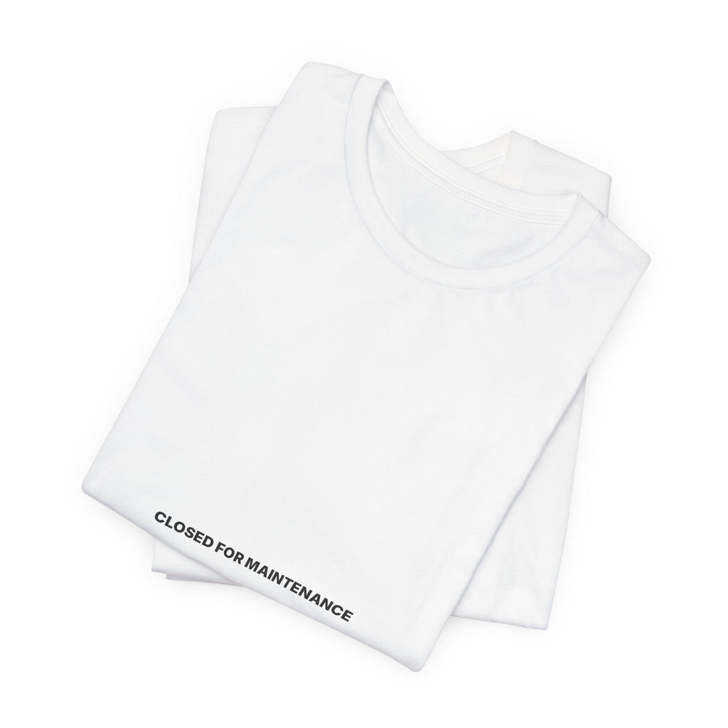 Closed For Maintenance Tee — Bilingual