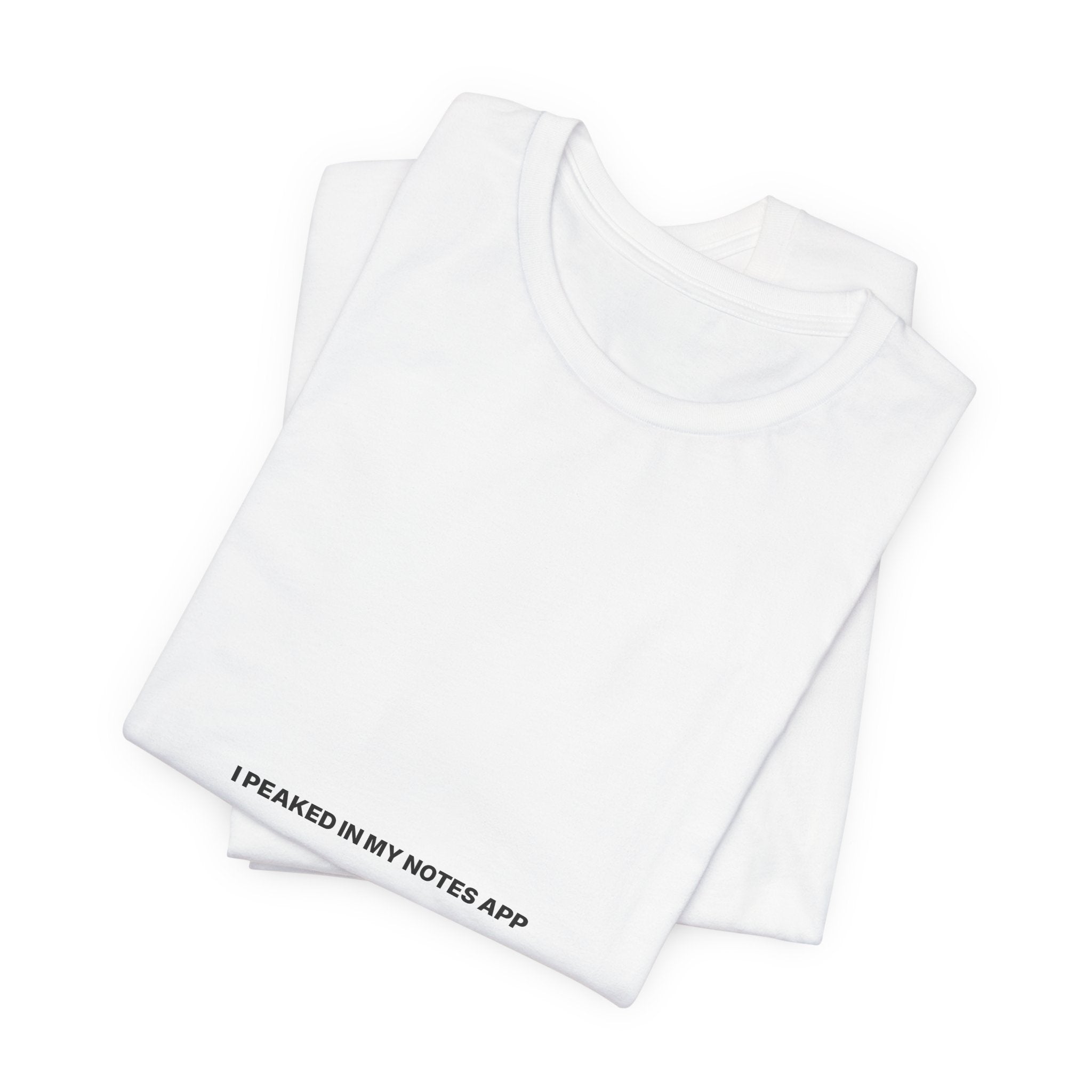 I Peaked In My Notes App Tee — Bilingual