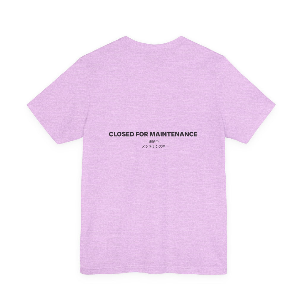 Closed For Maintenance Tee — Bilingual