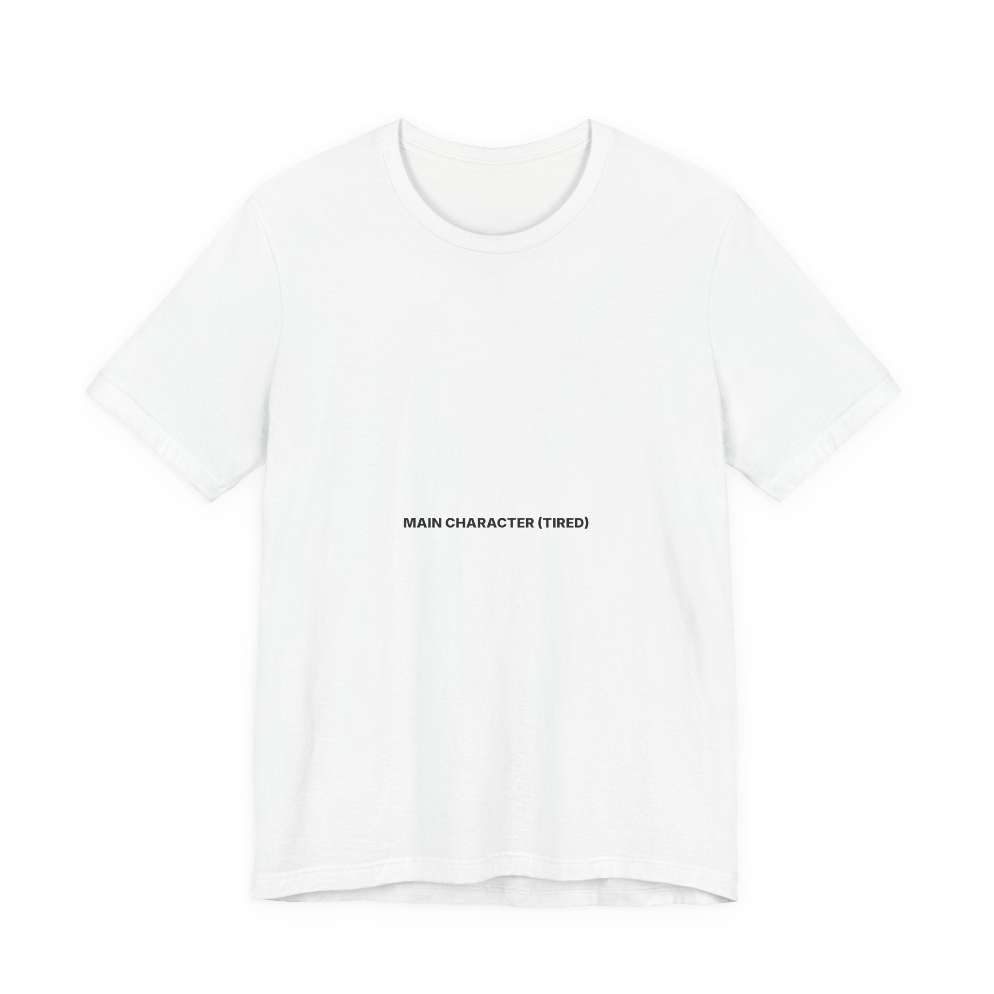 Main Character (Tired) Tee — Bilingual