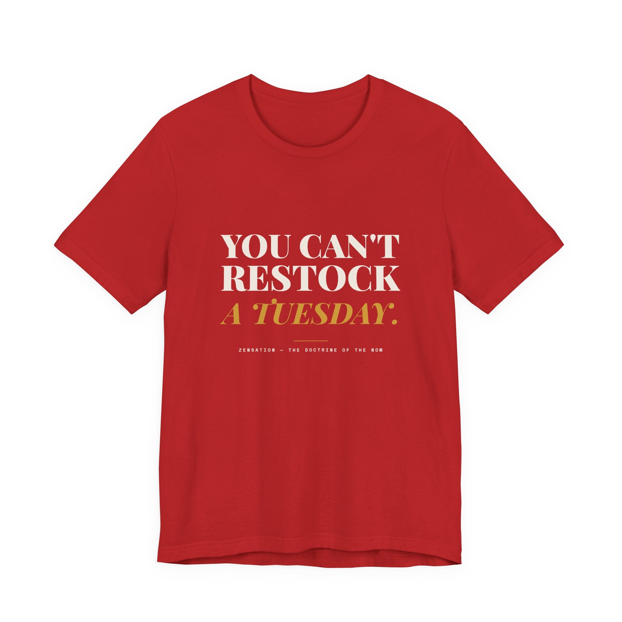 You Can't Restock a Tuesday Tee