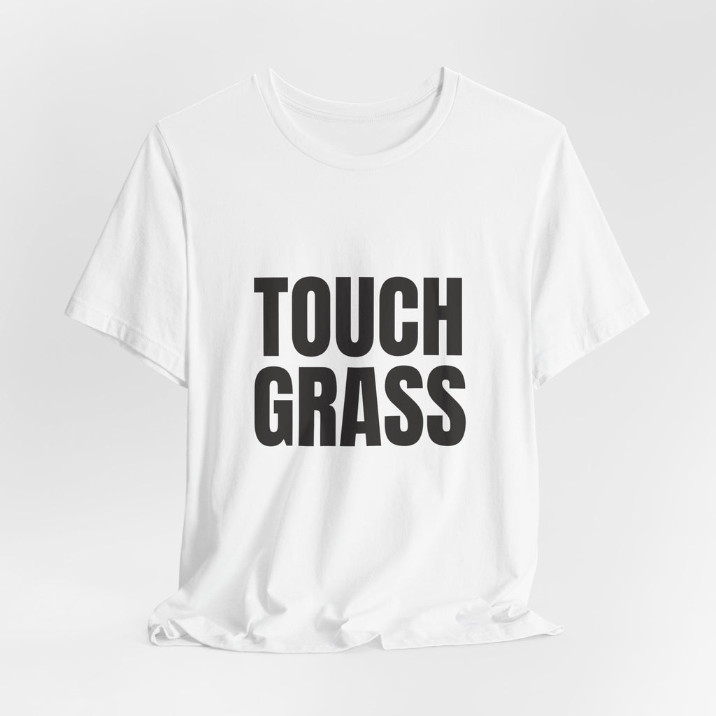Touch Grass Tee — Funny Mindful Be-Present Shirt | Zensation