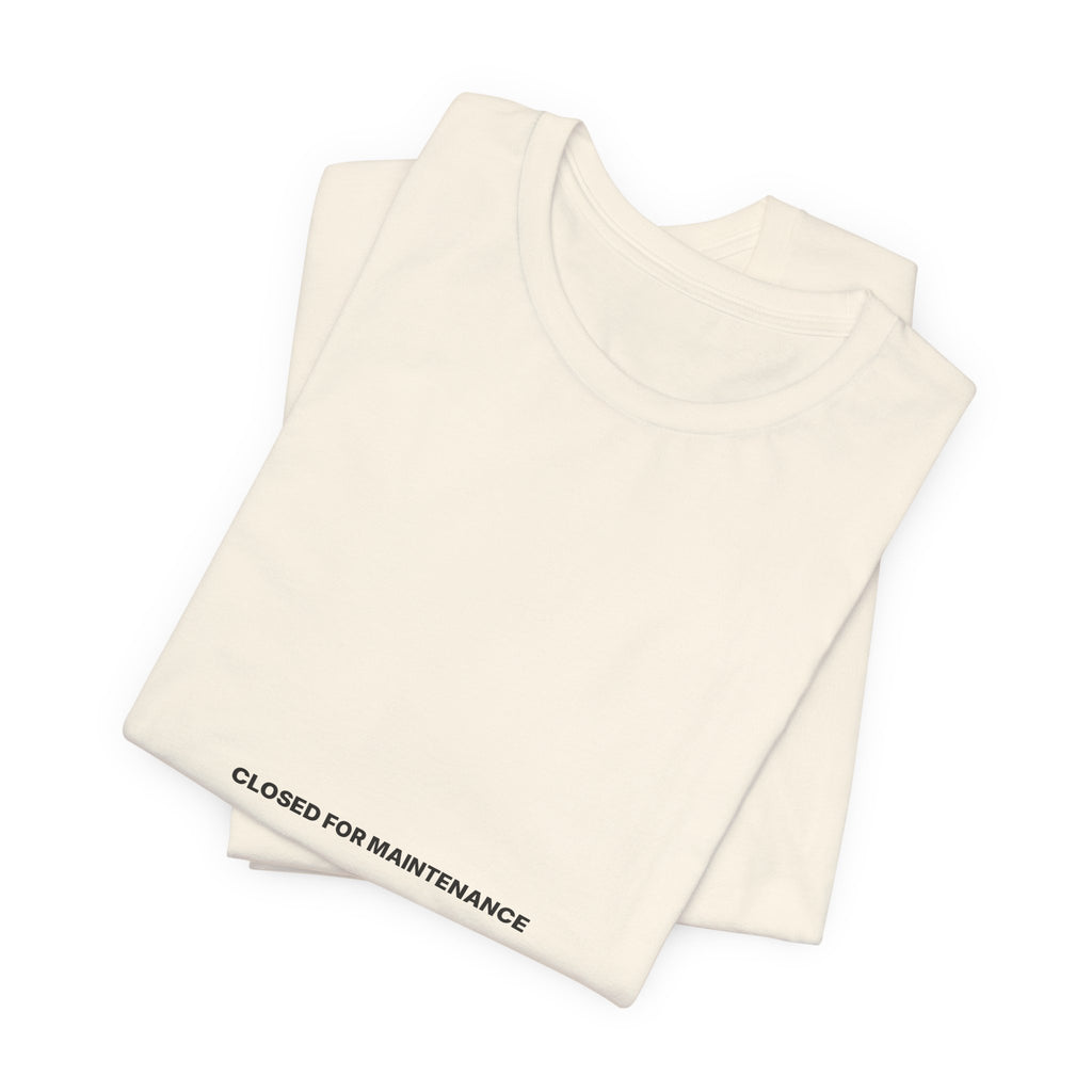 Closed For Maintenance Tee — Bilingual