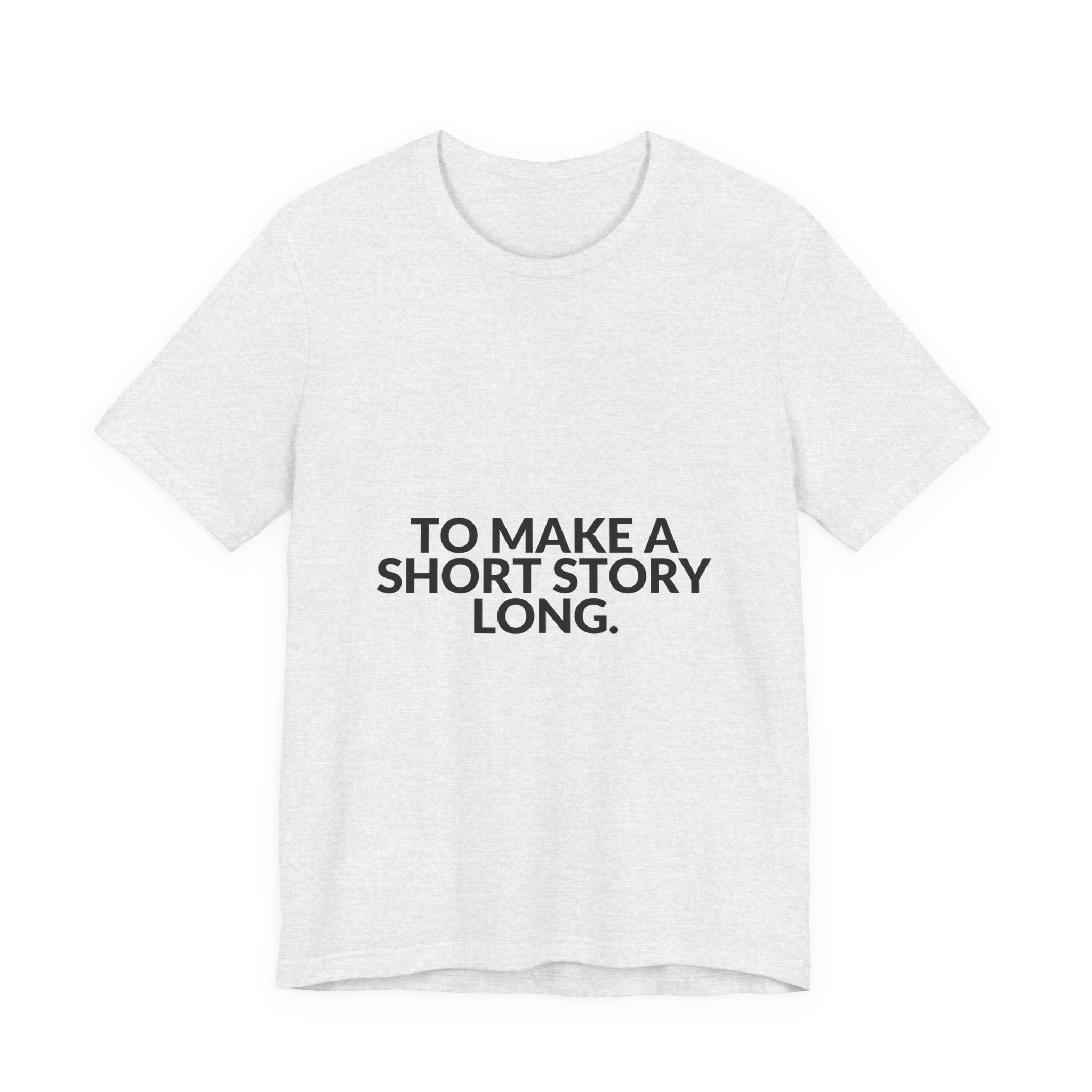 To Make A Short Story Long Tee — B-Sides 001