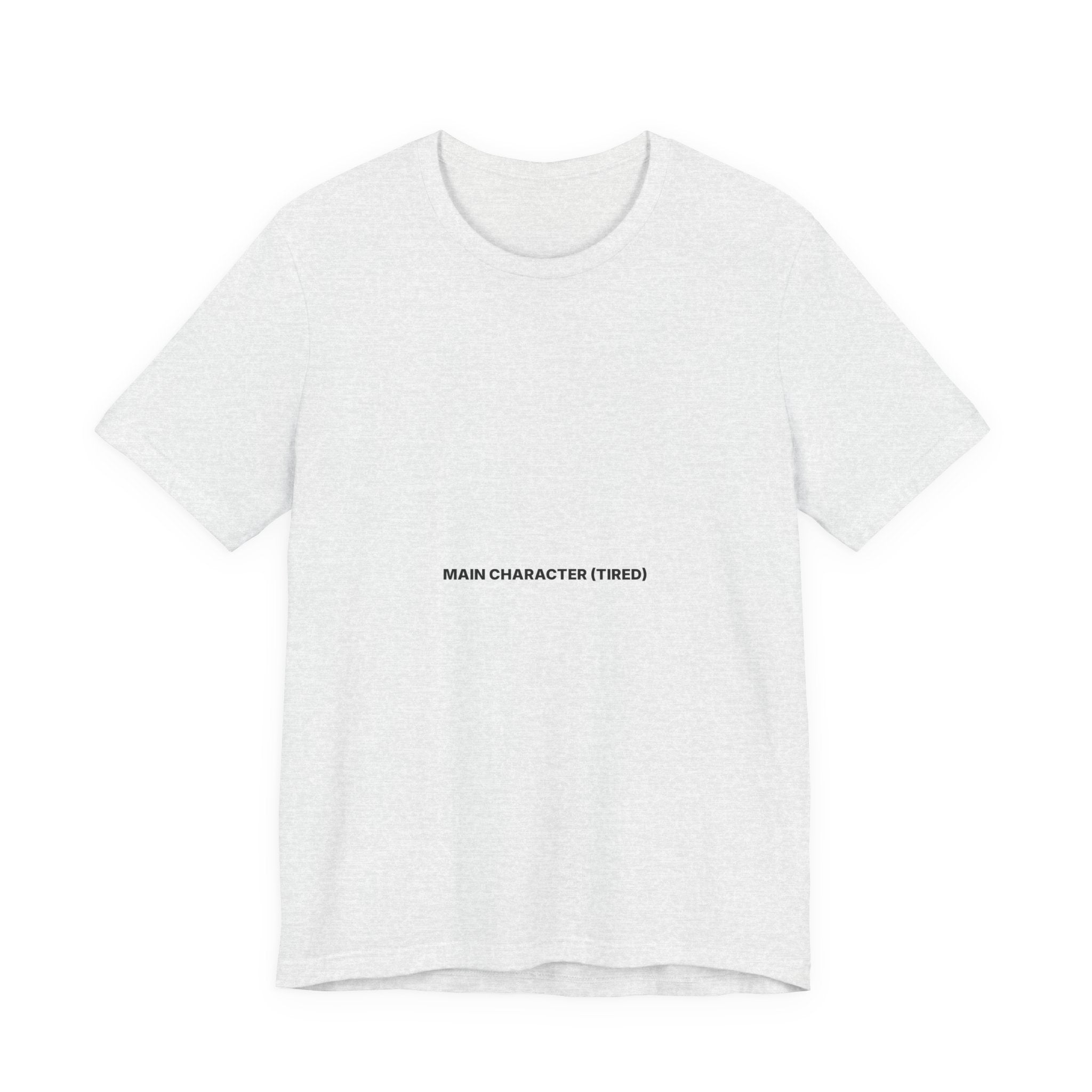 Main Character (Tired) Tee — Bilingual