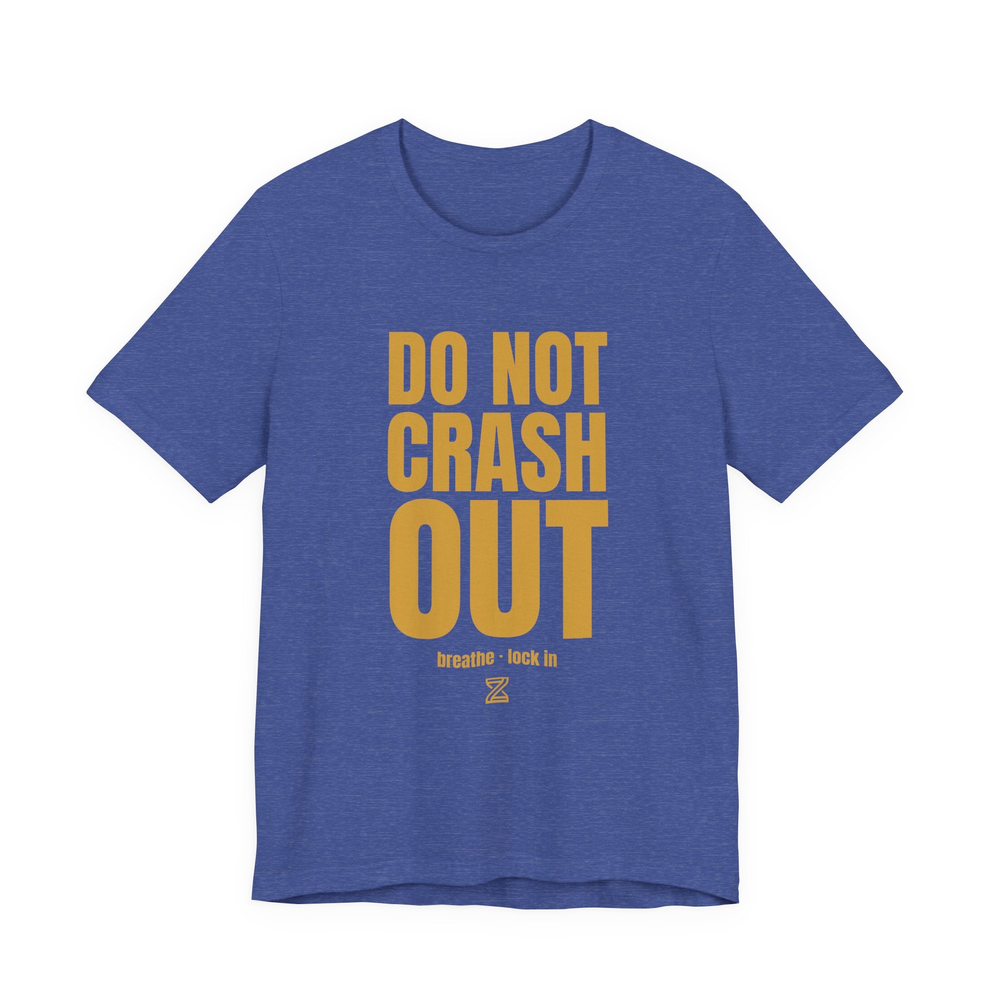 Do Not Crash Out Tee